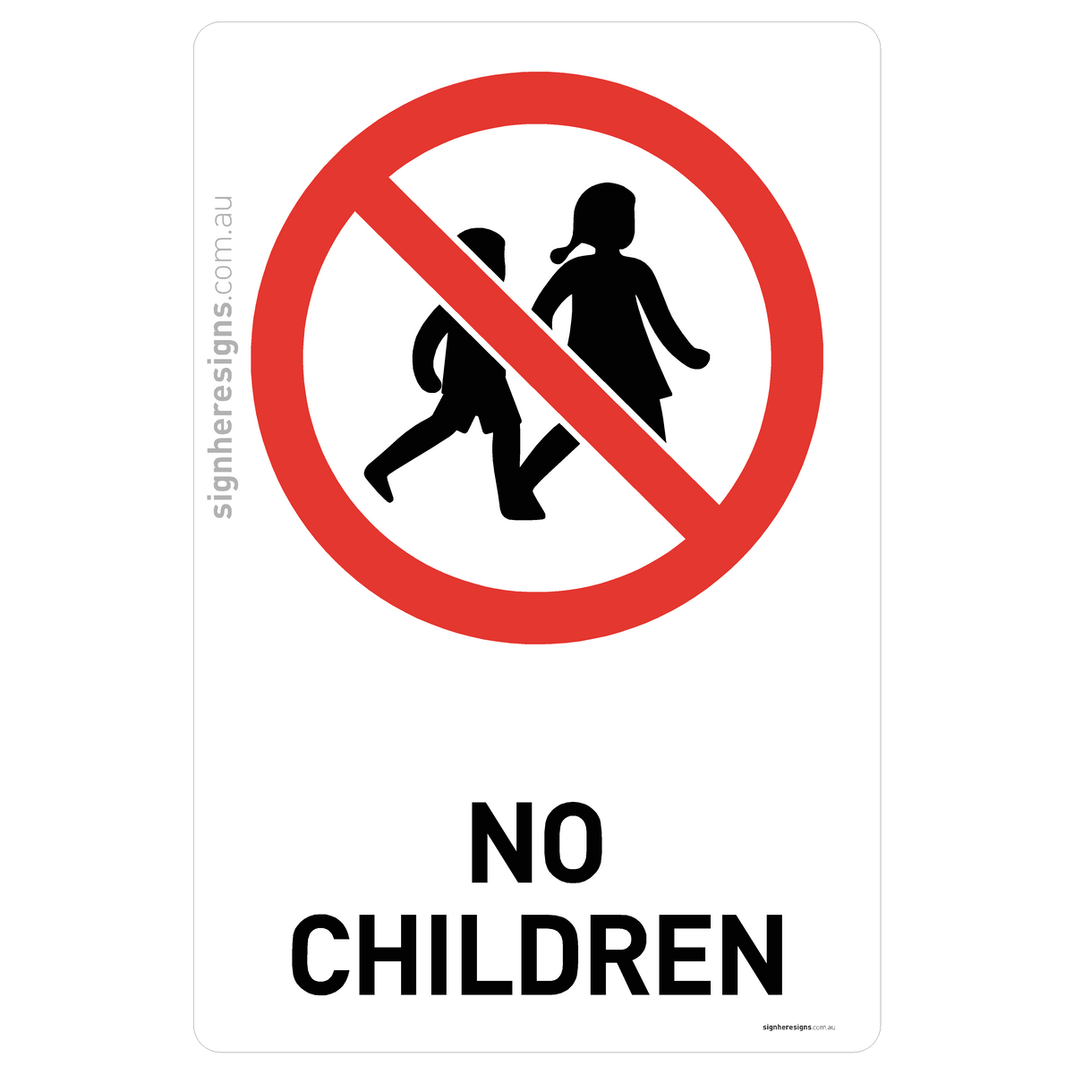 No Children Sign - Prohibition – Sign Here Signs