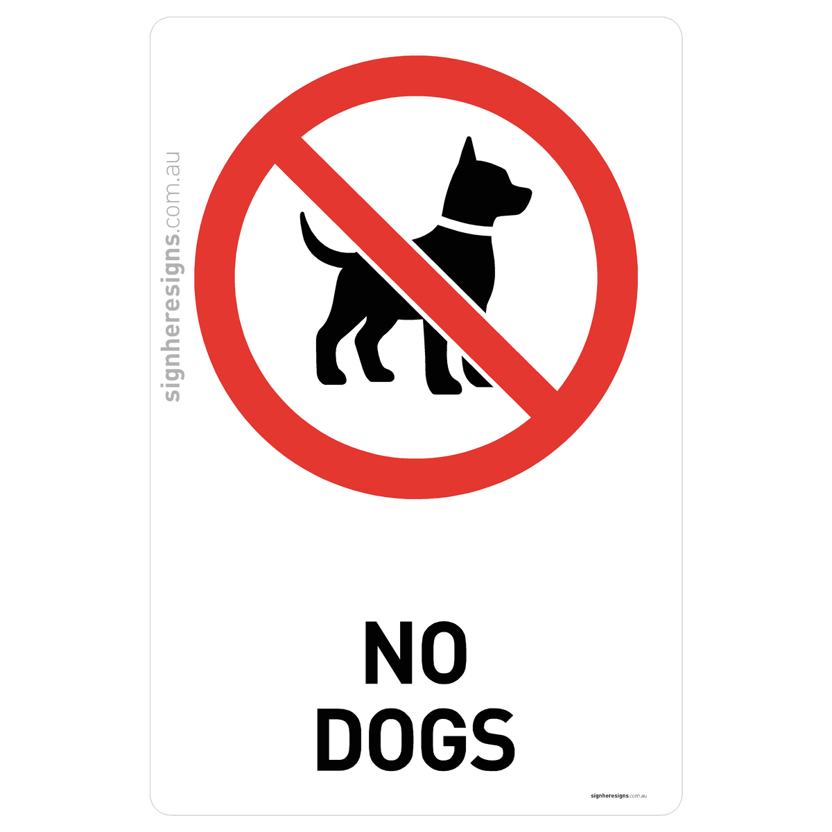 No Dogs Sign - Prohibition – Sign Here Signs