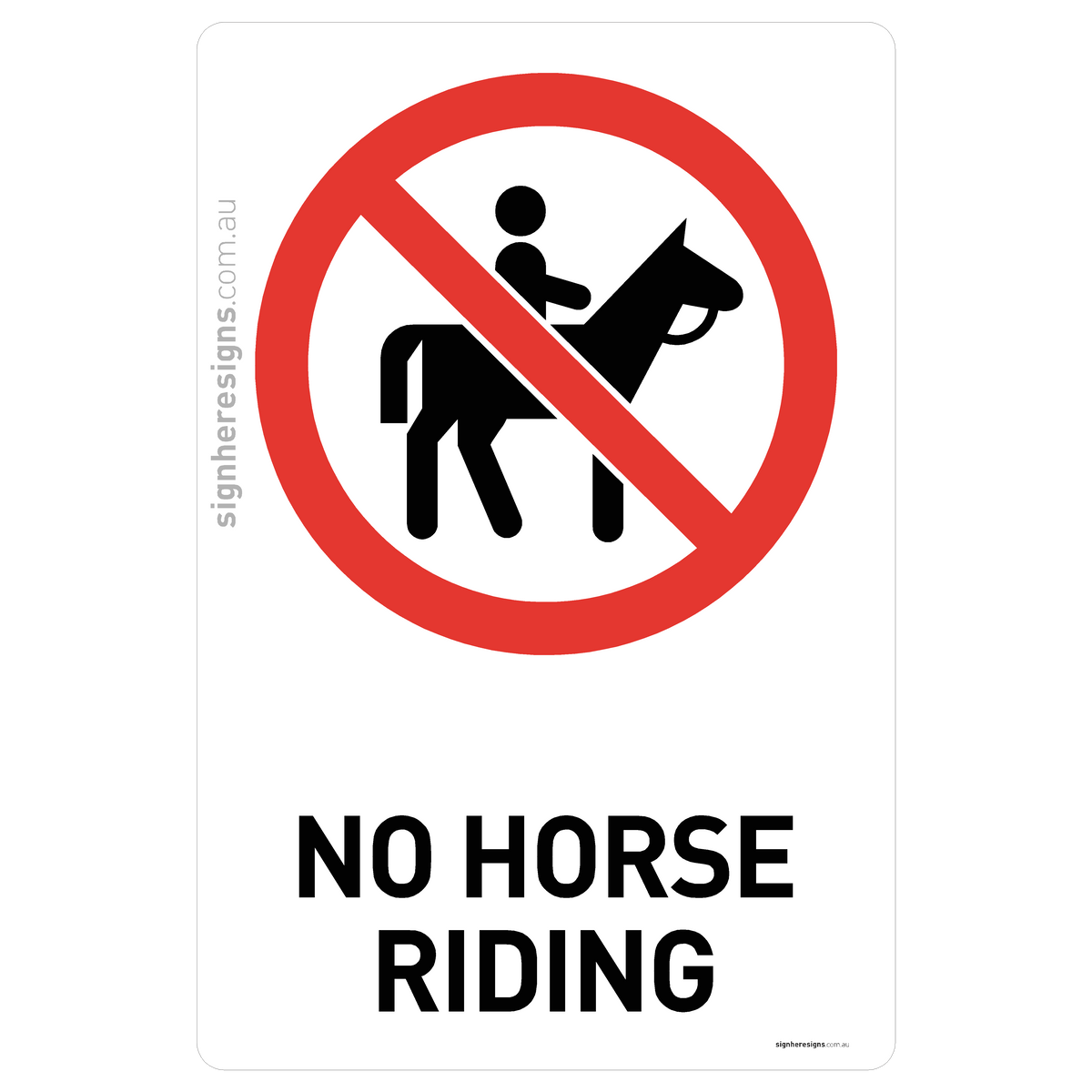 No Riding Template No Horse Riding Sign - Prohibition – Sign Here Signs