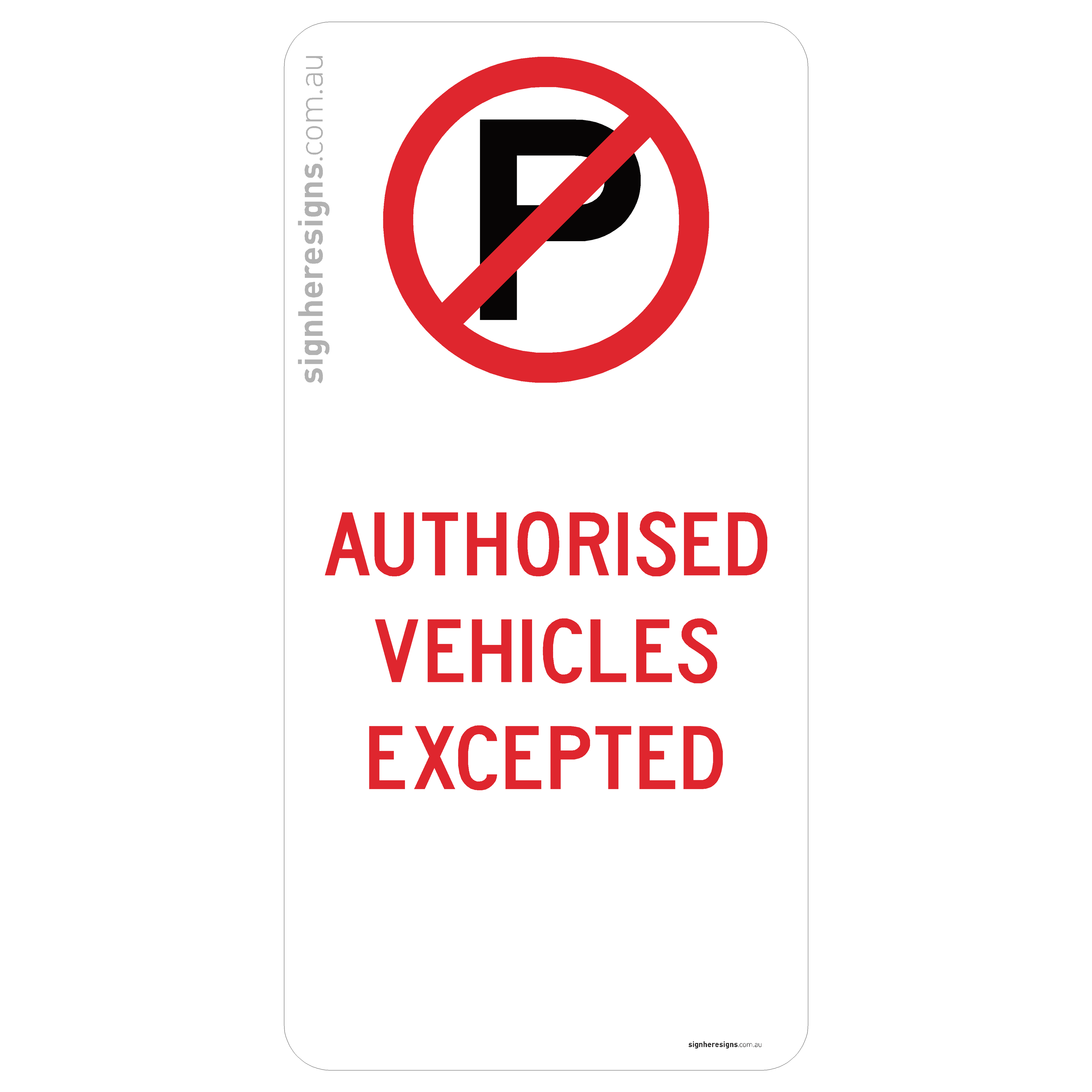 No Parking - Authorised Vehicles Excepted