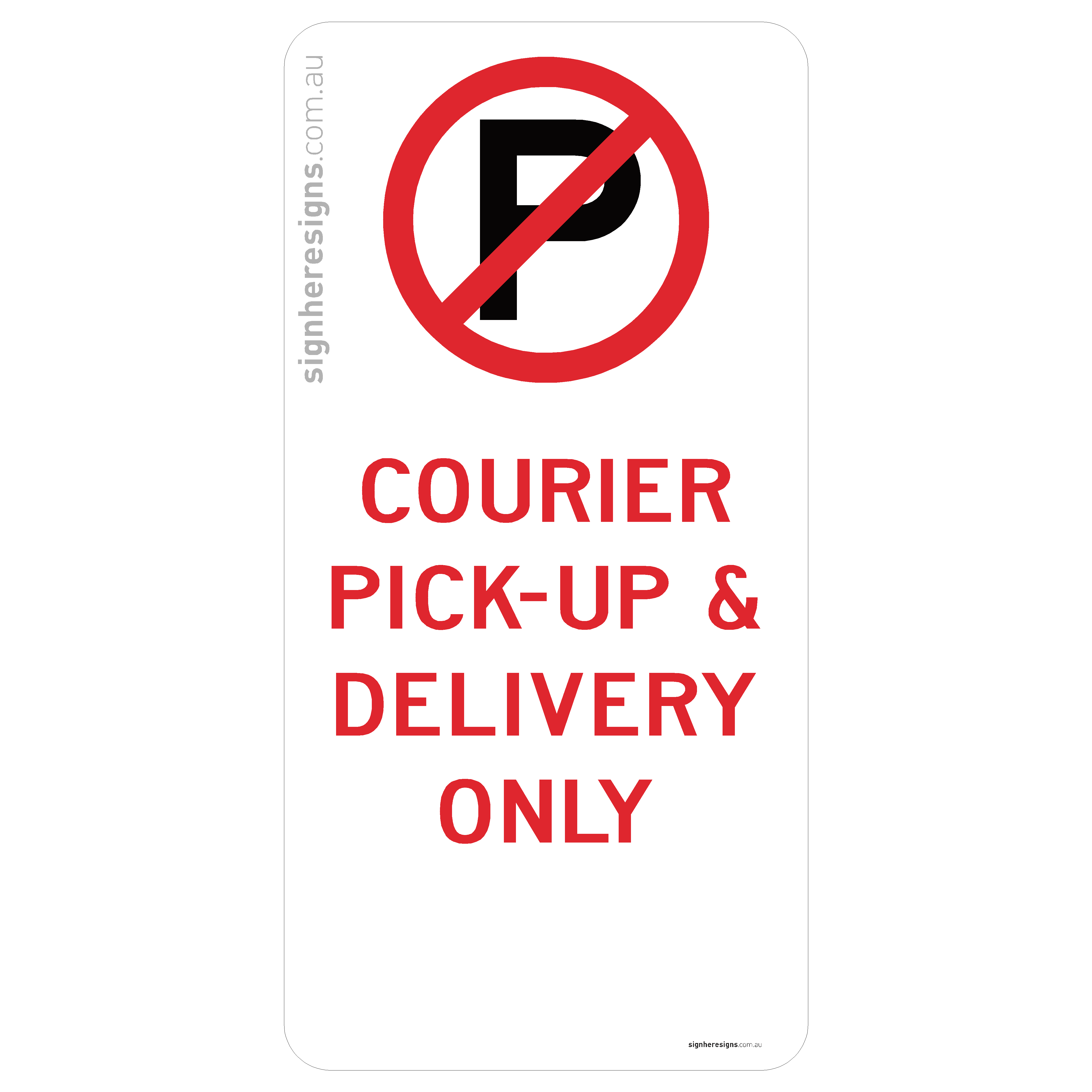 No Parking - Courier Pick-Up & Delivery Only Sign - Private Property ...