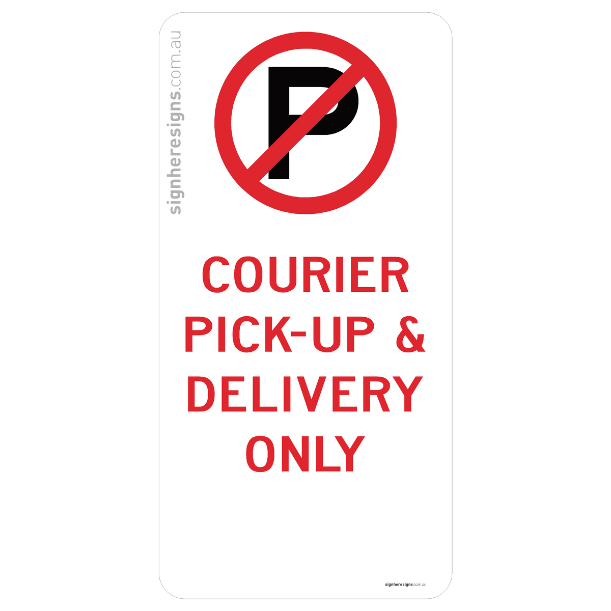 No Parking - Courier Pick-Up & Delivery Only Sign - Private Property ...