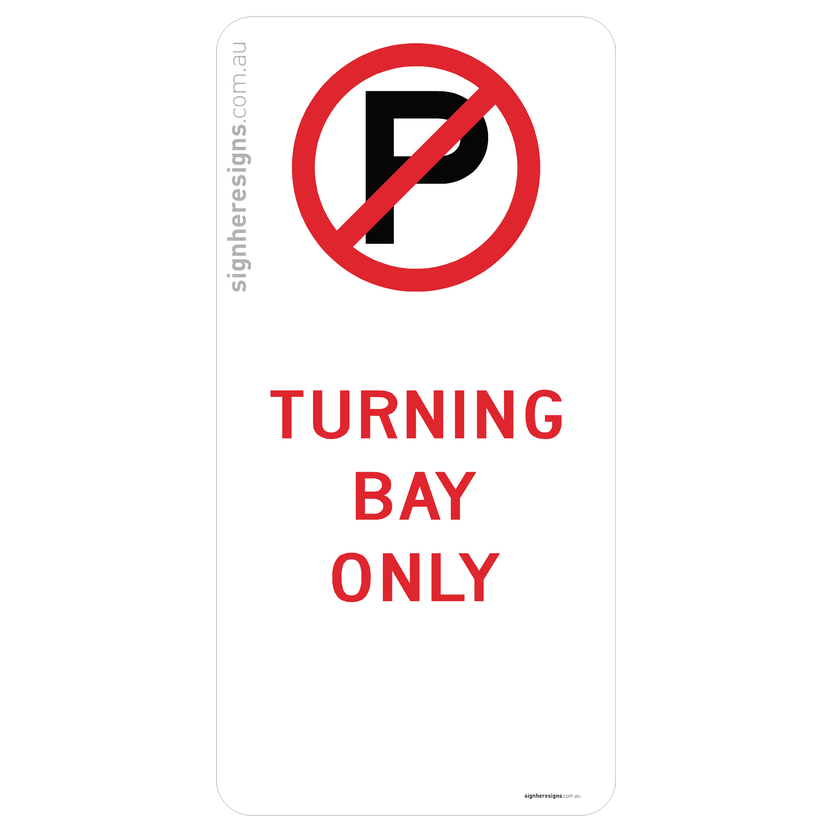 No Parking - Turning Bay Only Sign - Private Property – Sign Here Signs