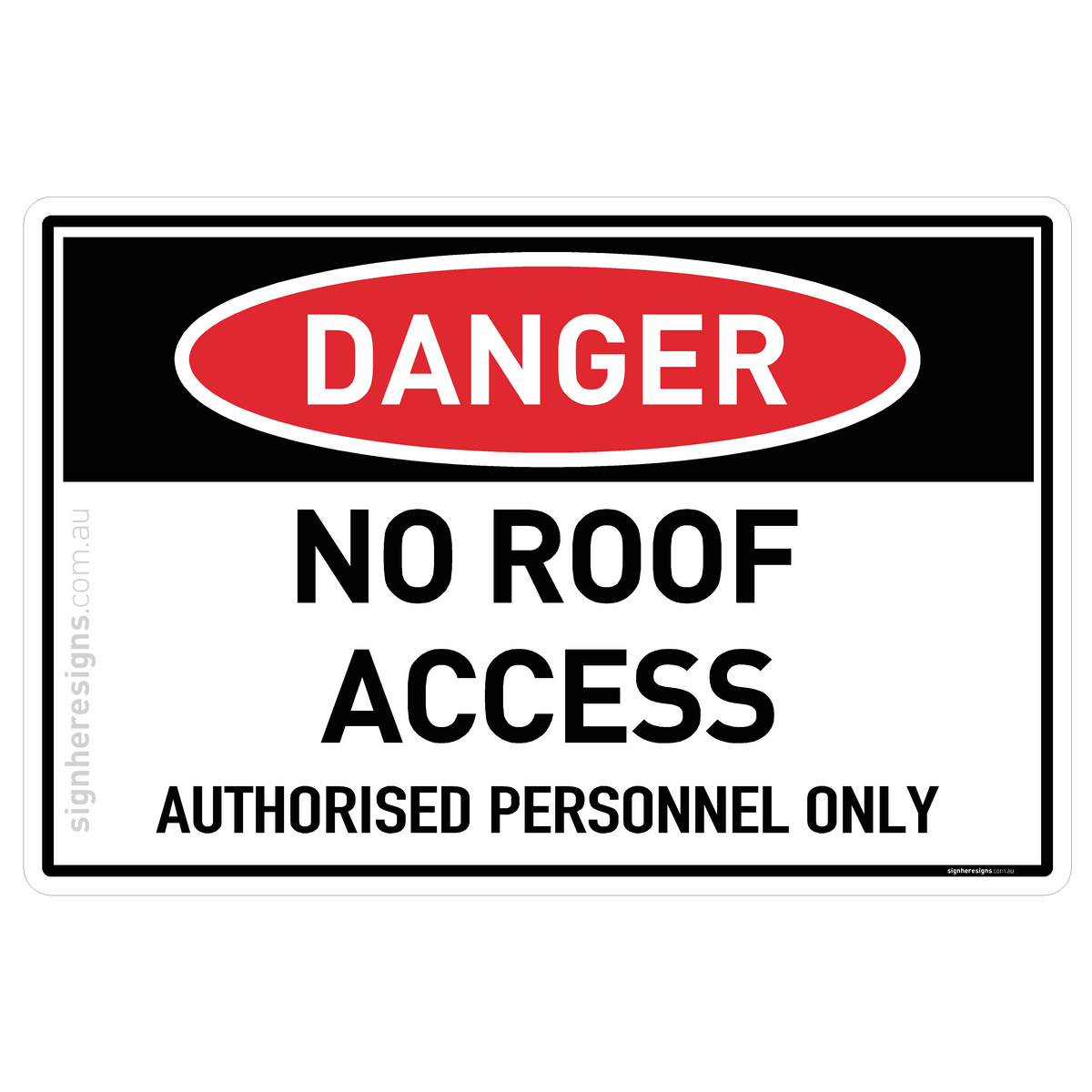 No Roof Access - Authorised Personnel Only Danger Sign | Sign Here Signs
