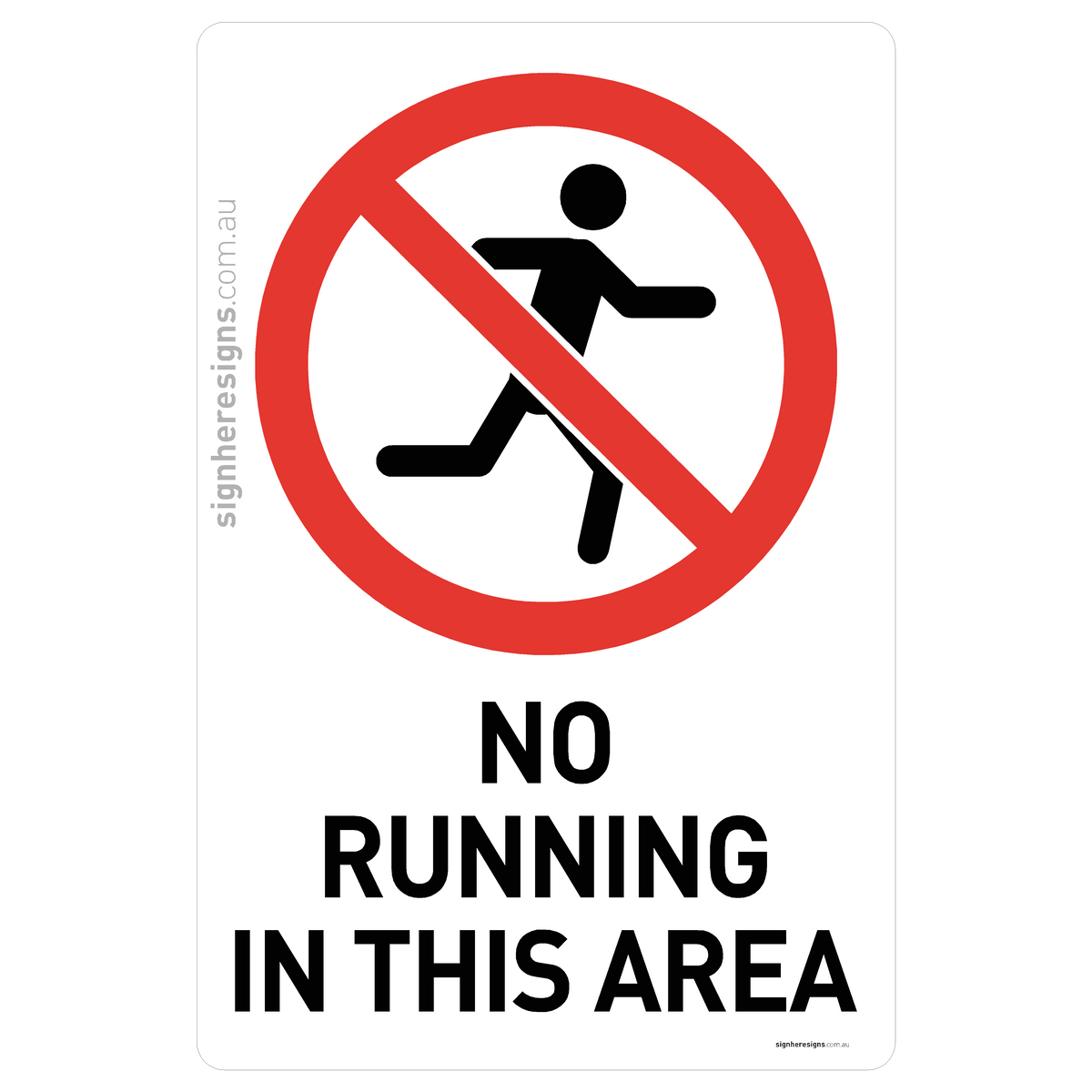 No Running In This Area Sign - Prohibition – Sign Here Signs