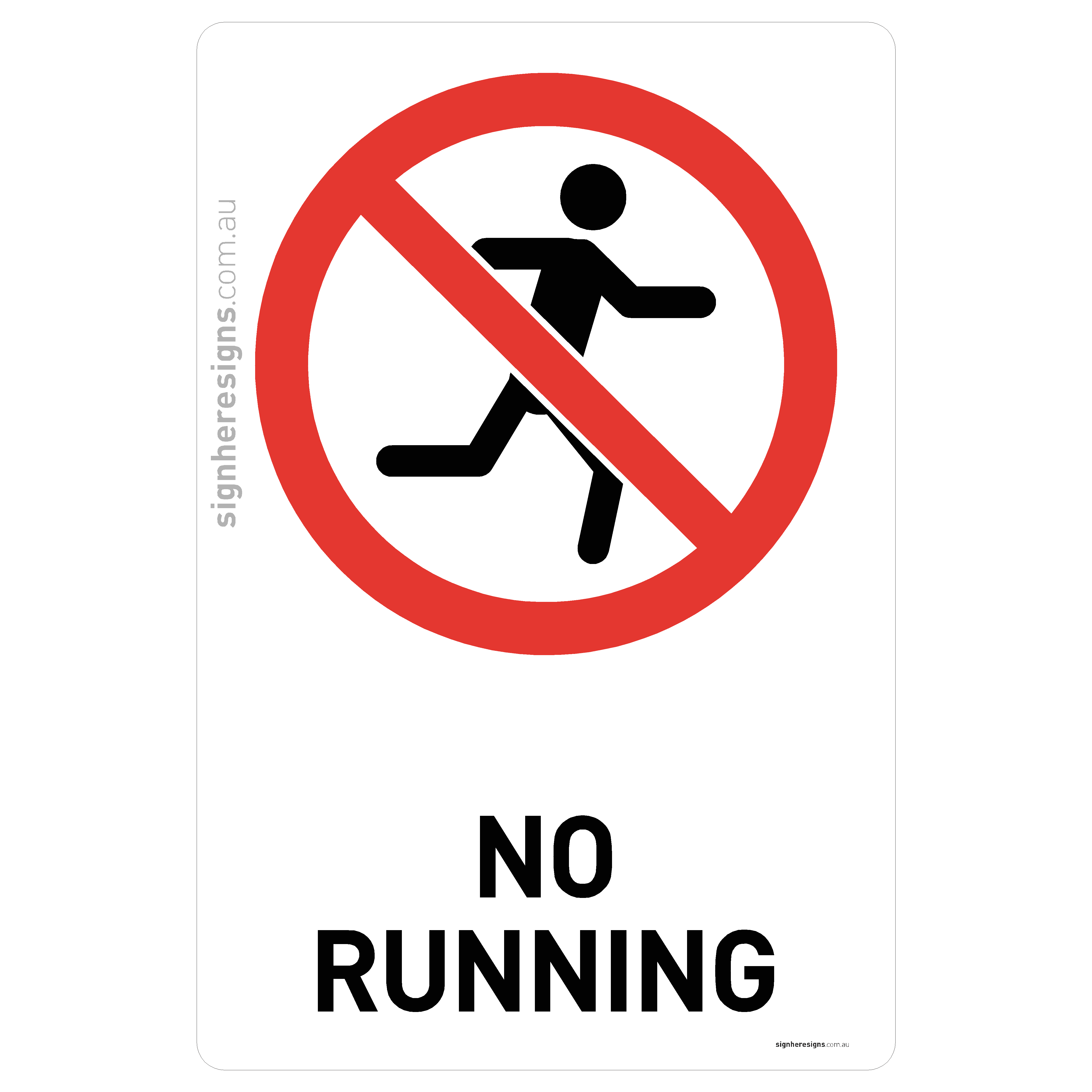 No Running Sign - Prohibition – Sign Here Signs