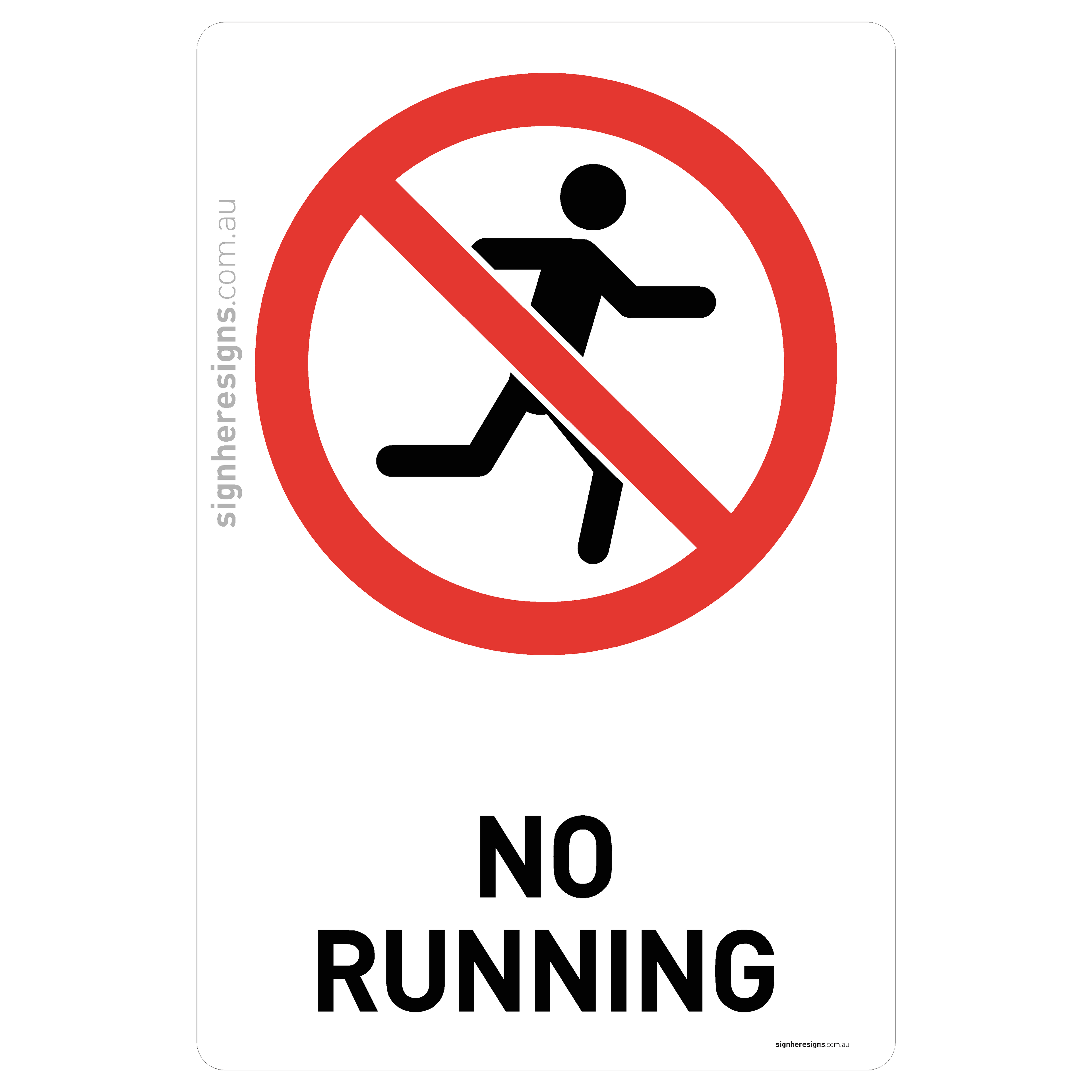 No Running Sign - Prohibition – Sign Here Signs
