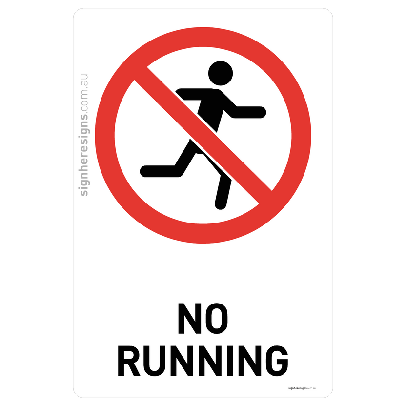 No Running Sign - Prohibition – Sign Here Signs