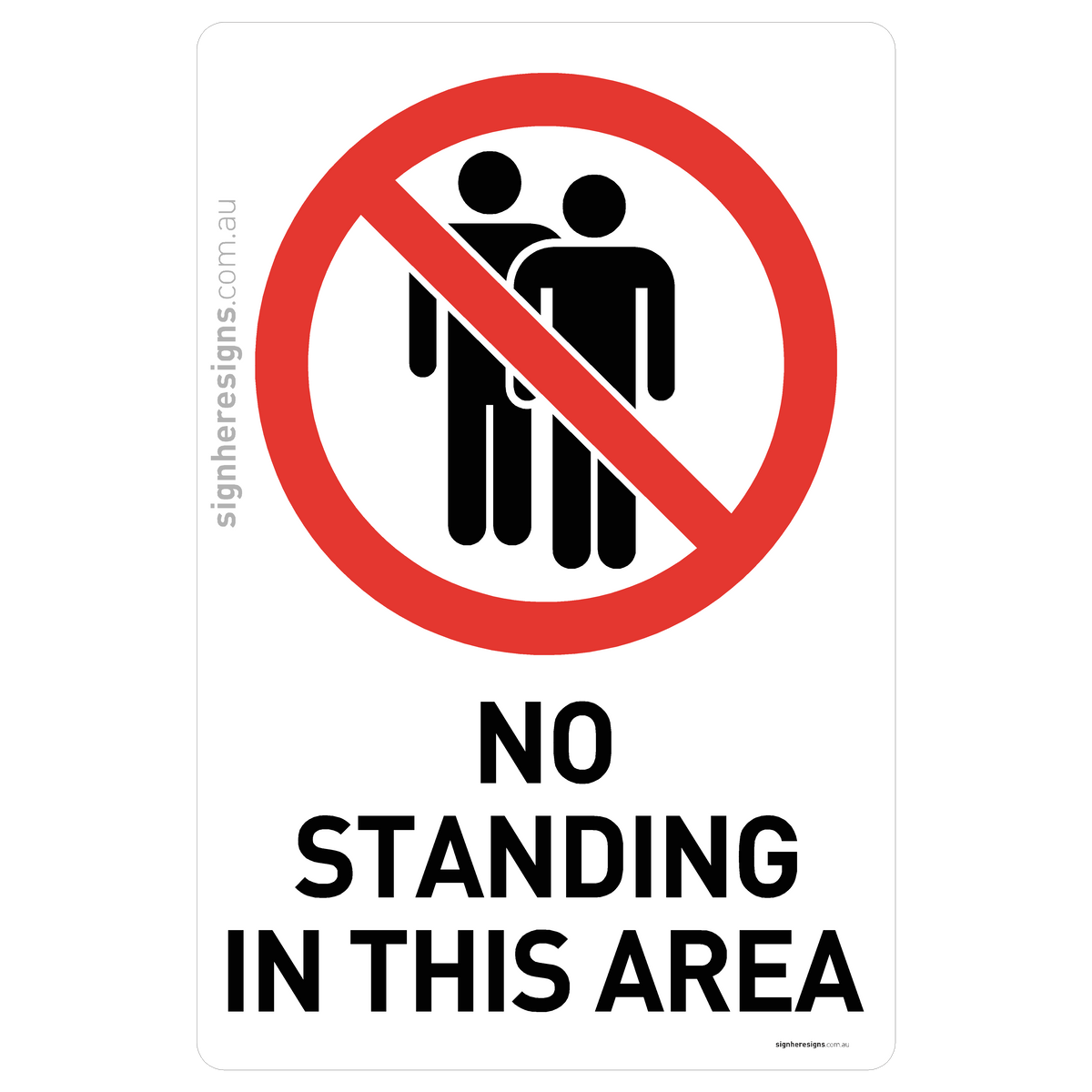 No Standing In This Area Sign - Prohibition – Sign Here Signs