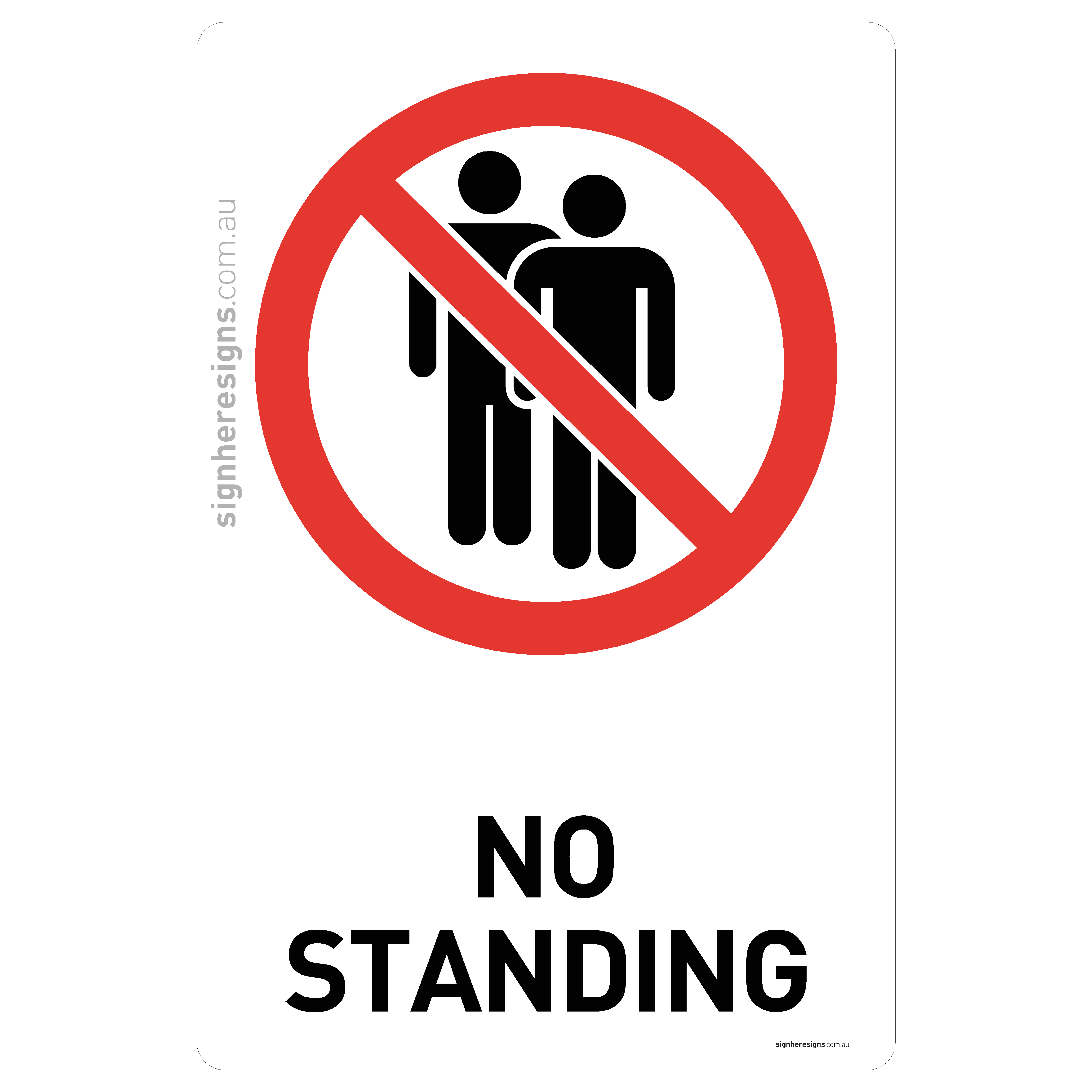 No Standing Sign - Prohibition – Sign Here Signs