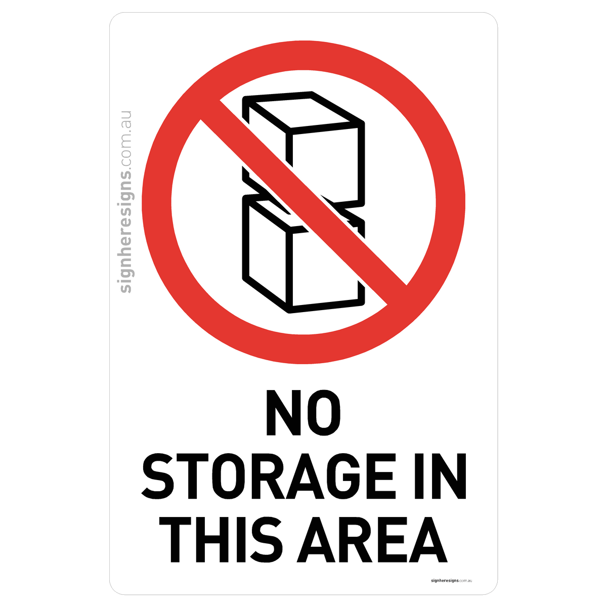 No Storage In This Area Sign - Prohibition – Sign Here Signs