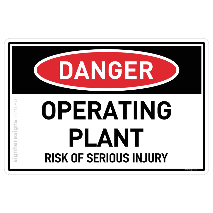 Operating Plant - Risk of Serious Injury Danger Sign | Sign Here Signs