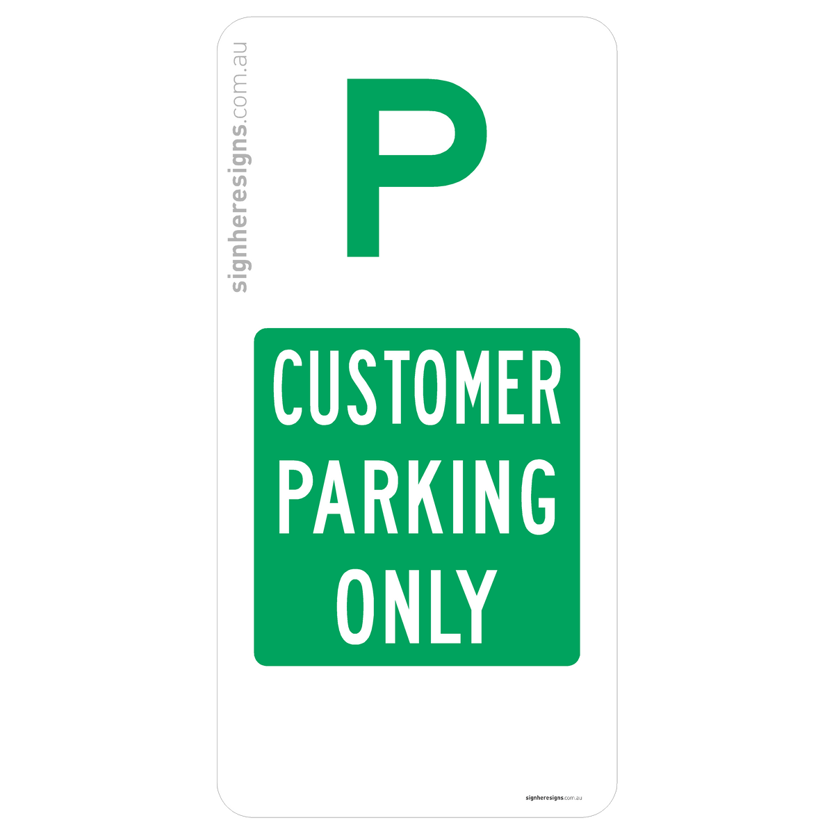 Parking - Customer Parking Only Sign - Private Property – Sign Here Signs