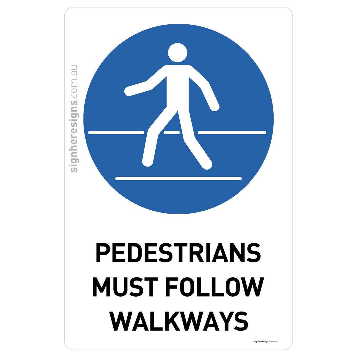 Pedestrians Must Follow Walkways Sign - Mandatory Safety Sign – Sign ...