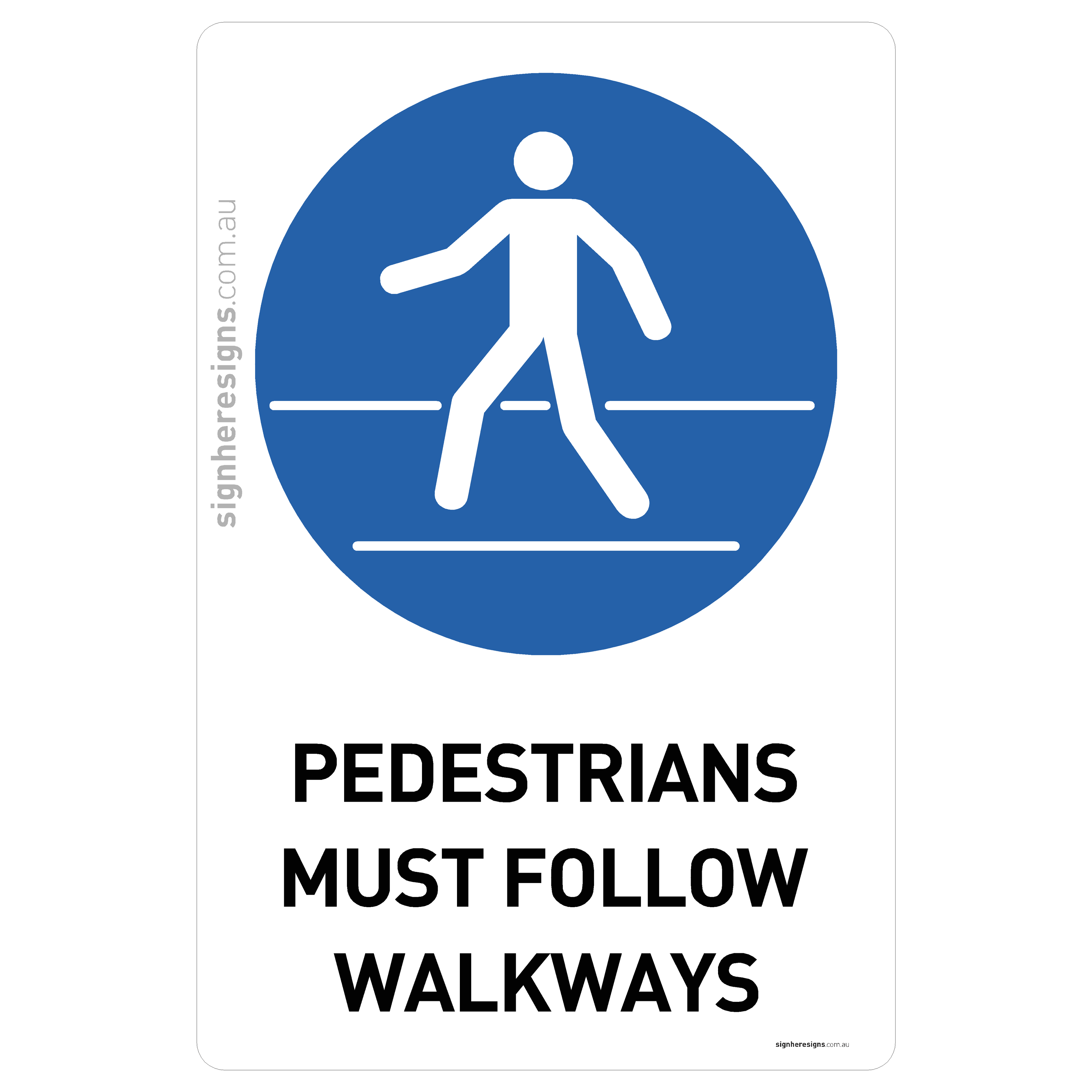 Pedestrians Must Follow Walkways