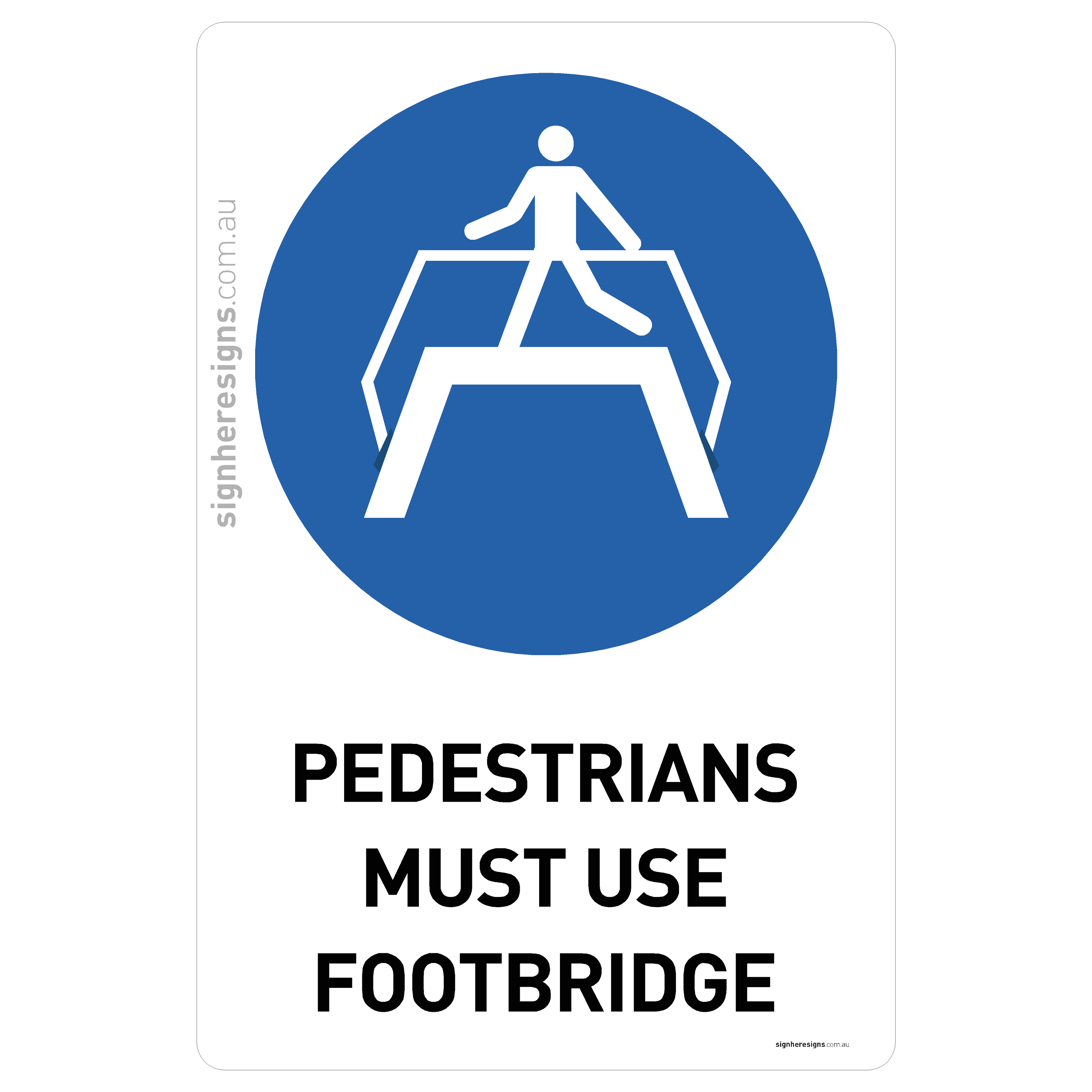 Pedestrians Must Use Footbridge