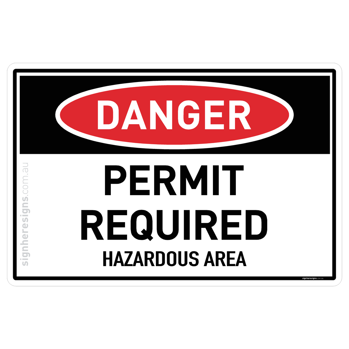 Permit Required - Hazardous Area Danger Sign | Sign Here Signs