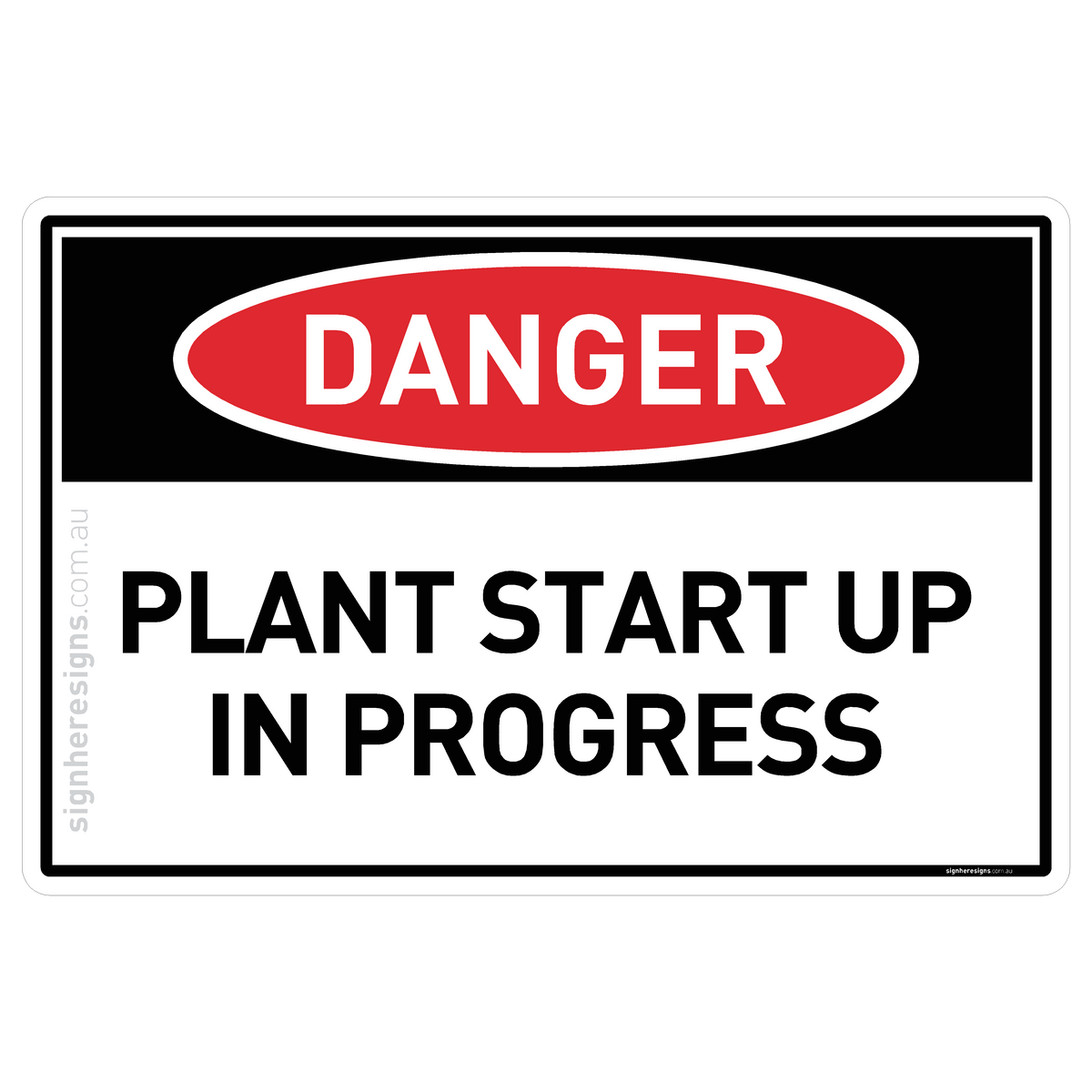 Proceeding Start Sign Plant Start Up In Progress Danger Sign | Sign Here Signs