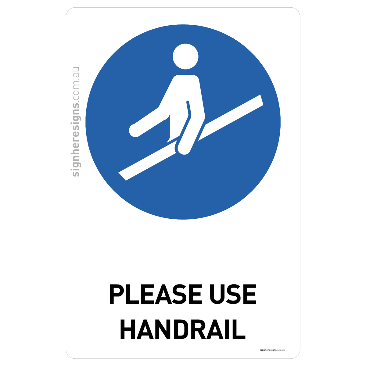 Please Use Handrail Sign - Mandatory Safety Sign – Sign Here Signs