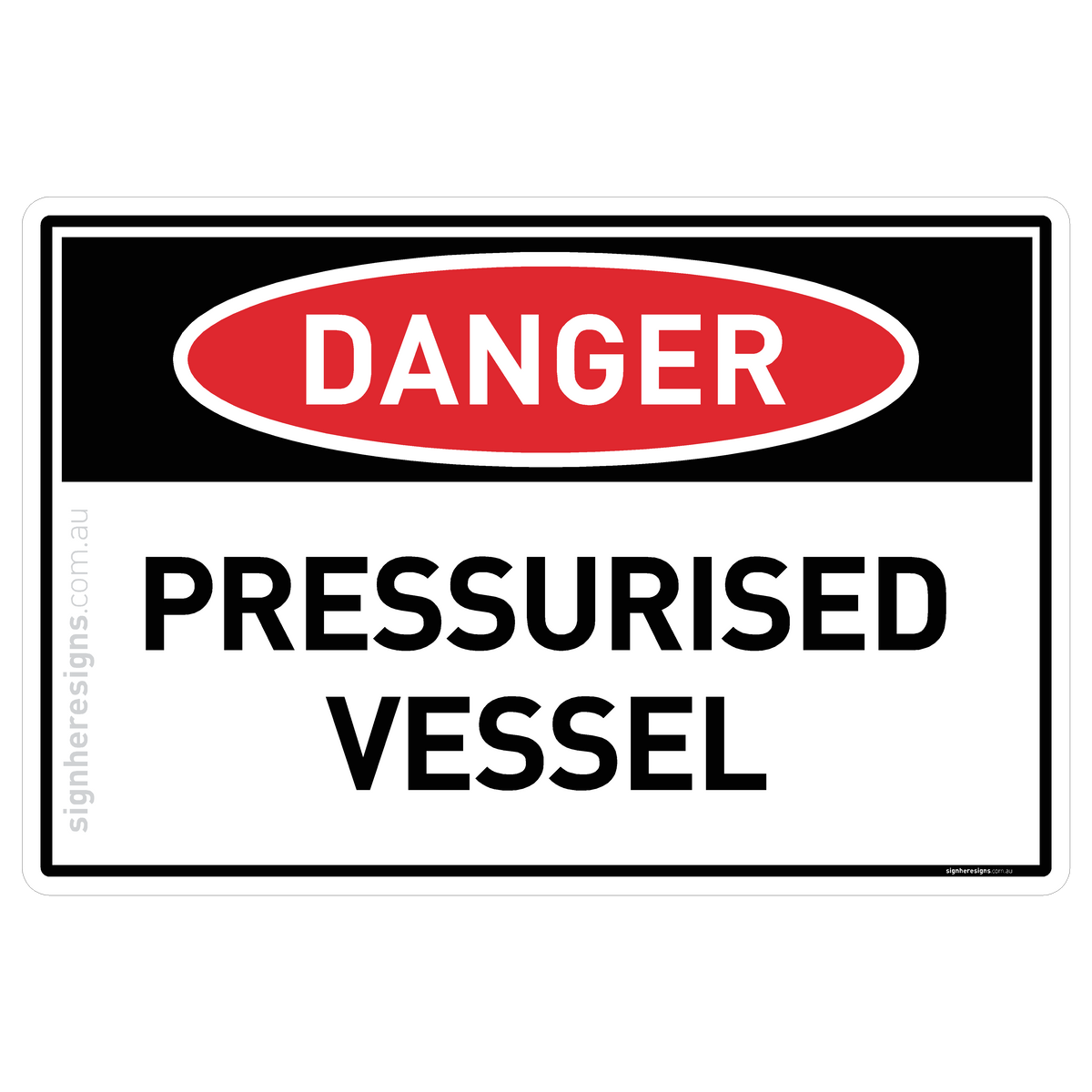 Pressurised Vessel Danger Sign | Sign Here Signs