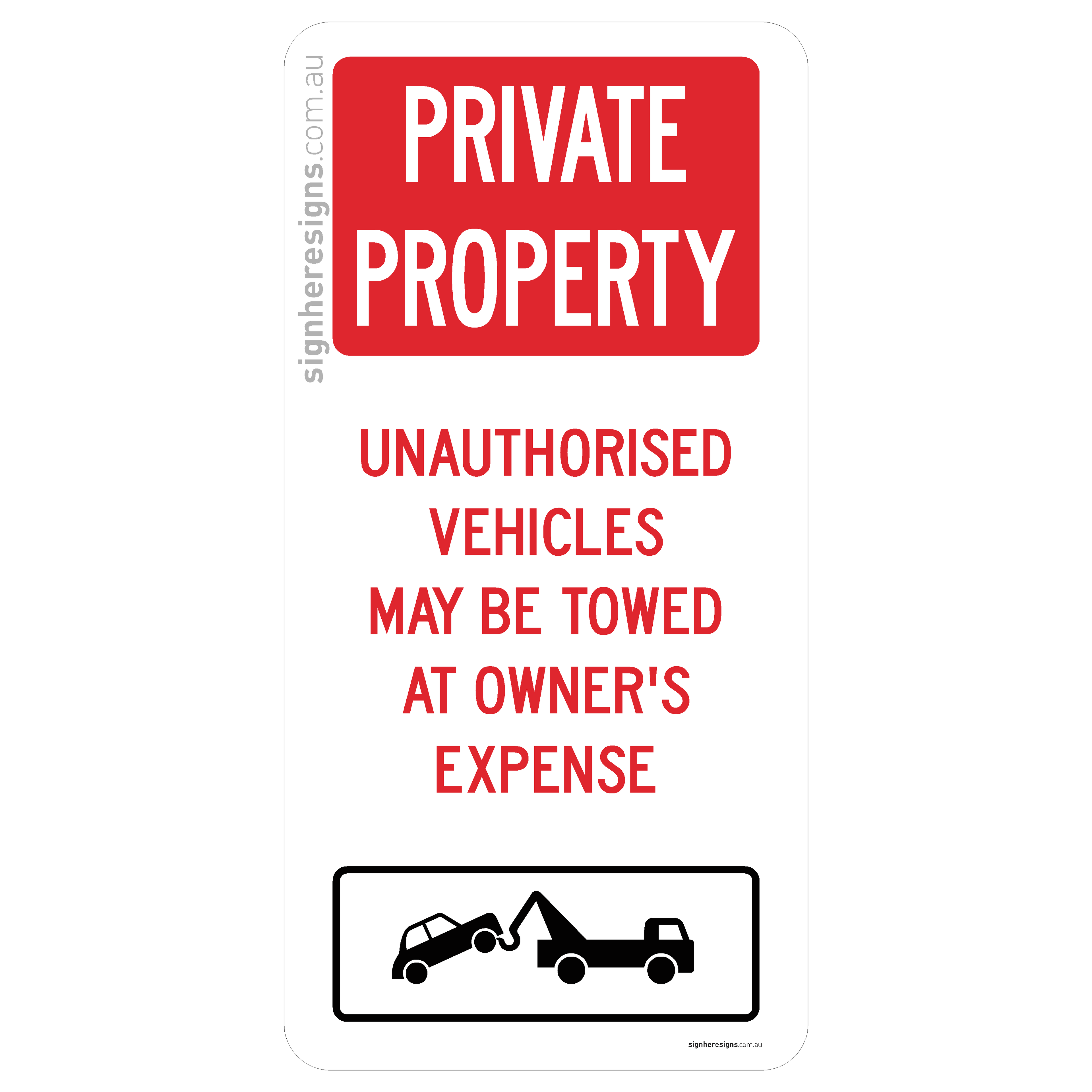 Private Property - Unauthorised Vehicles May Be Towed At Owner's Expense