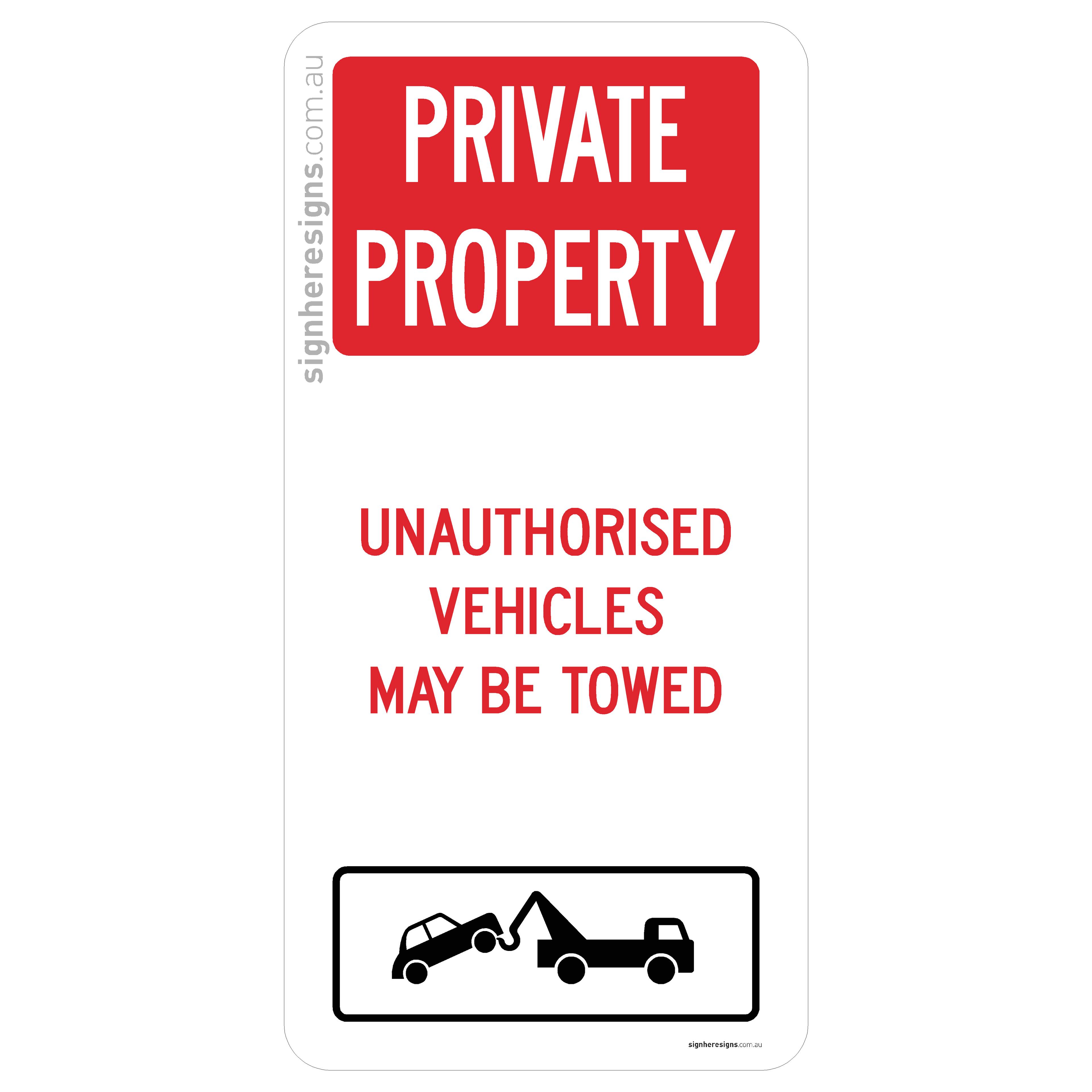 Private Property - Unauthorised Vehicles May Be Towed