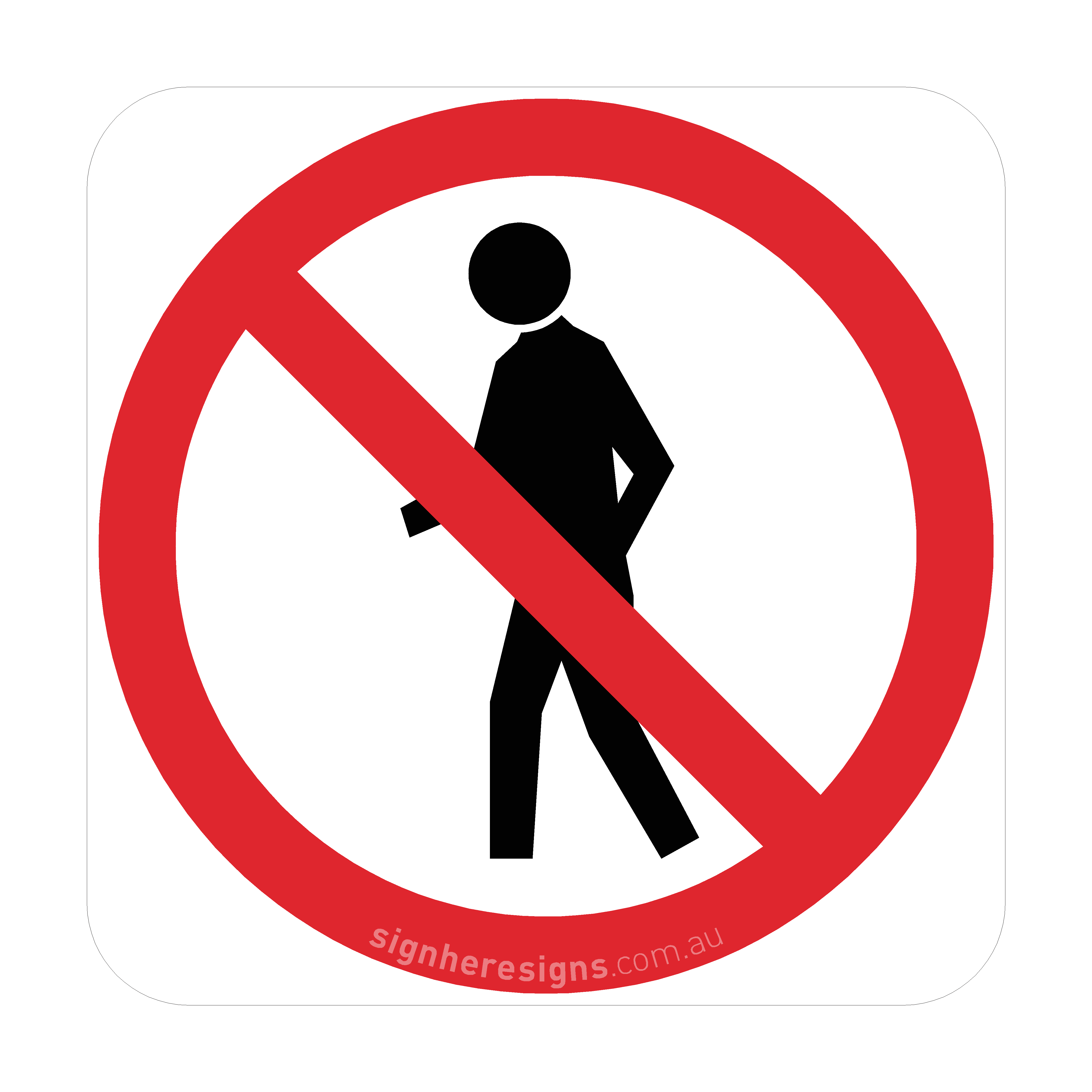 R6-15 Pedestrians Prohibited Sign | Buy Online | Sign Here Signs