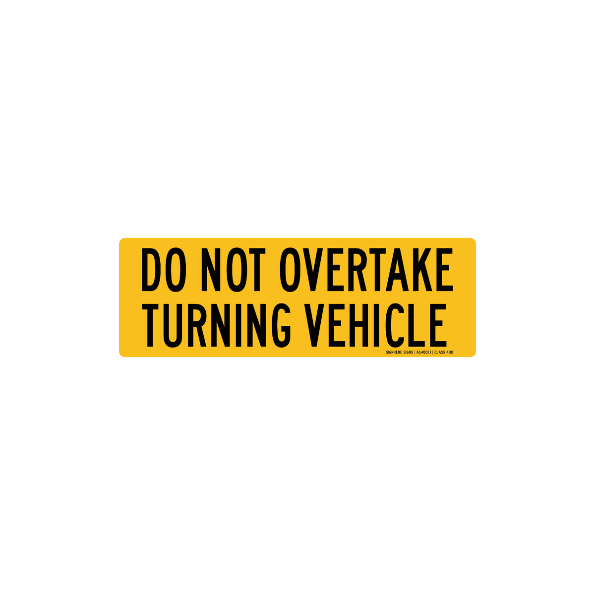 Do Not Overtake Turning Vehicle - Category 31L