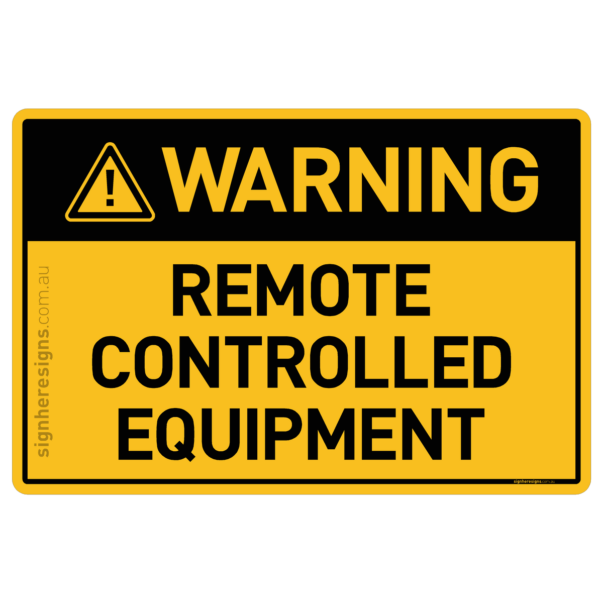 Remote Controlled Equipment Warning Sign | Buy Online – Sign Here Signs