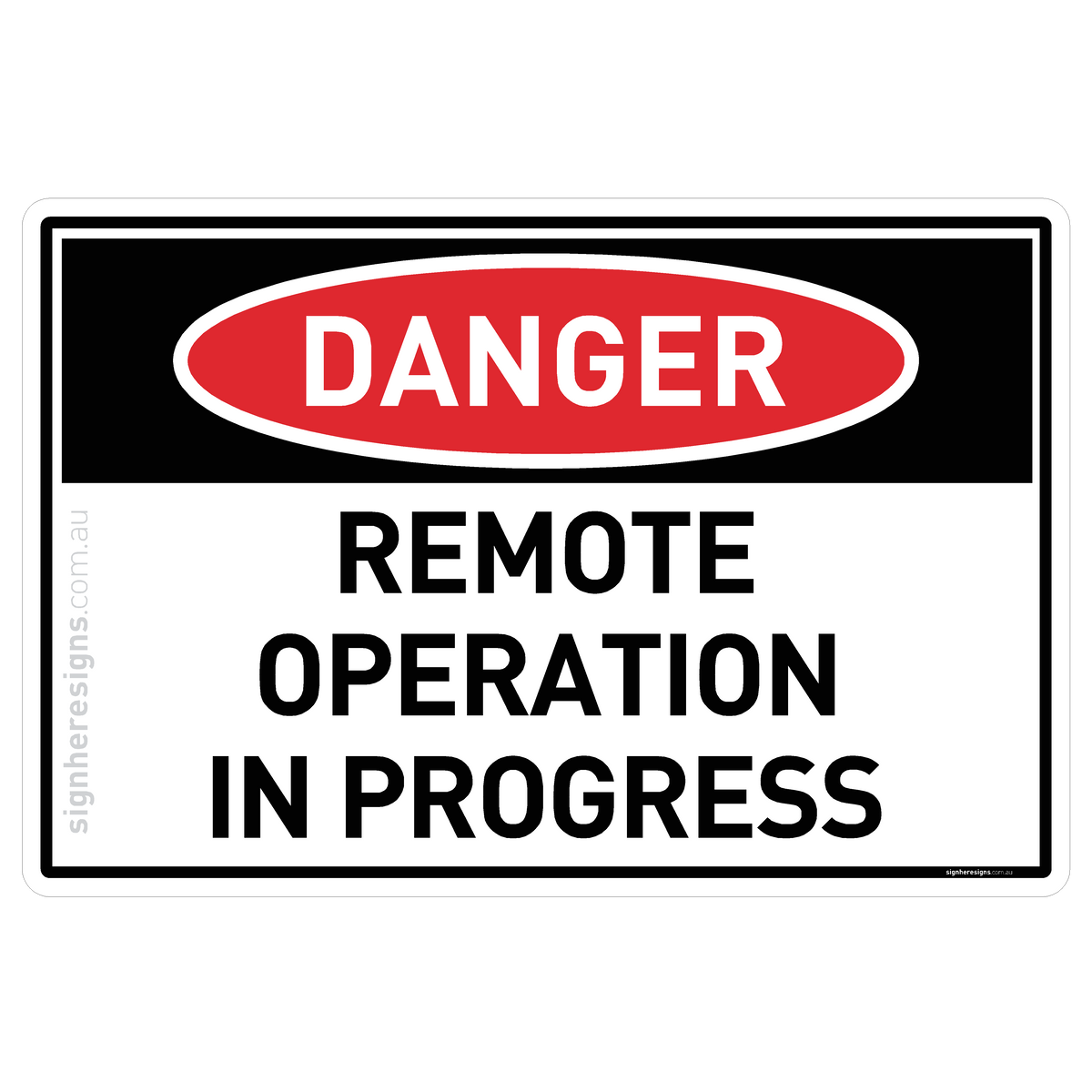 Remote Engergizing Sign Remote Operation In Progress Danger Sign | Sign Here Signs