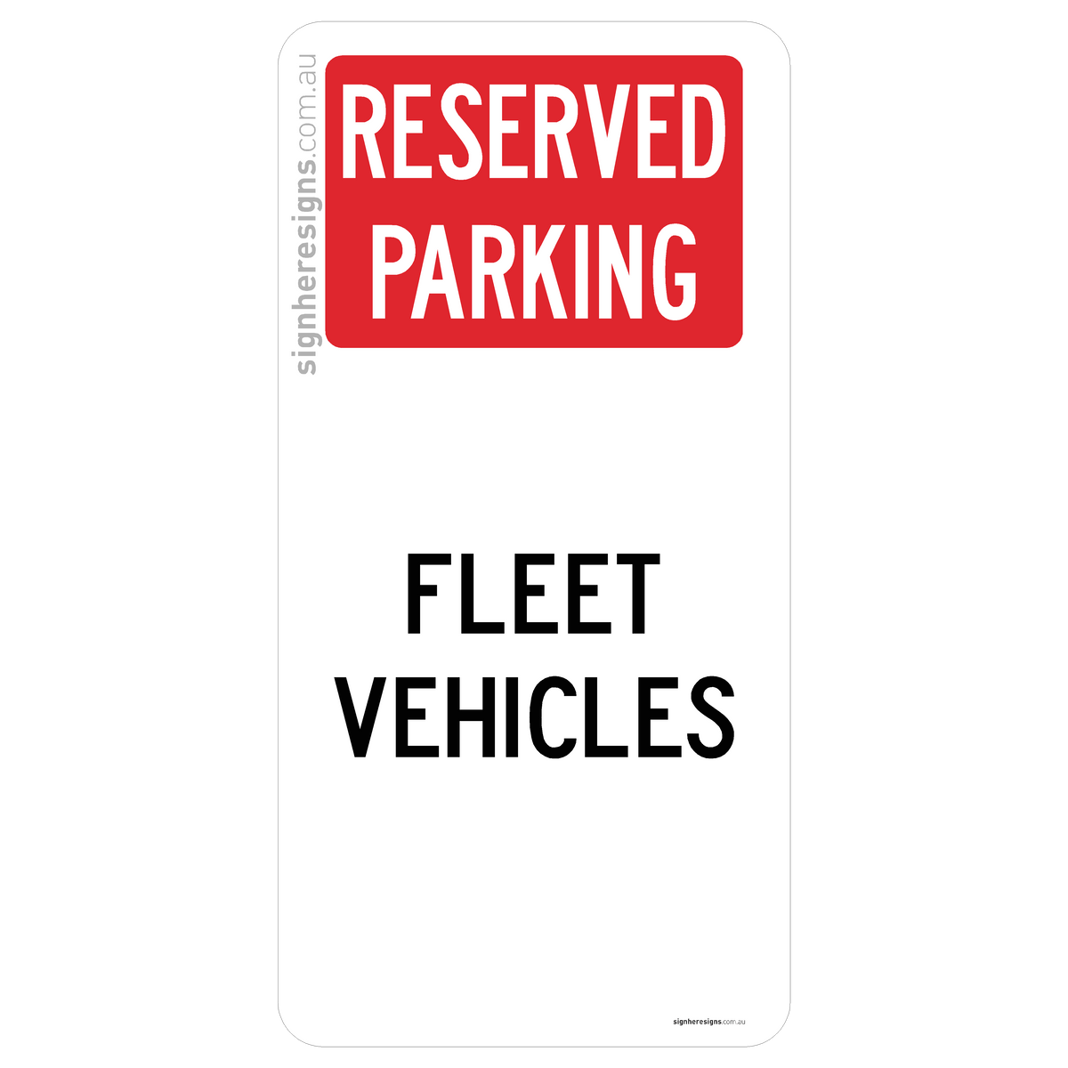 Reserved Parking - Fleet Vehicles Sign - Private Property – Sign Here Signs