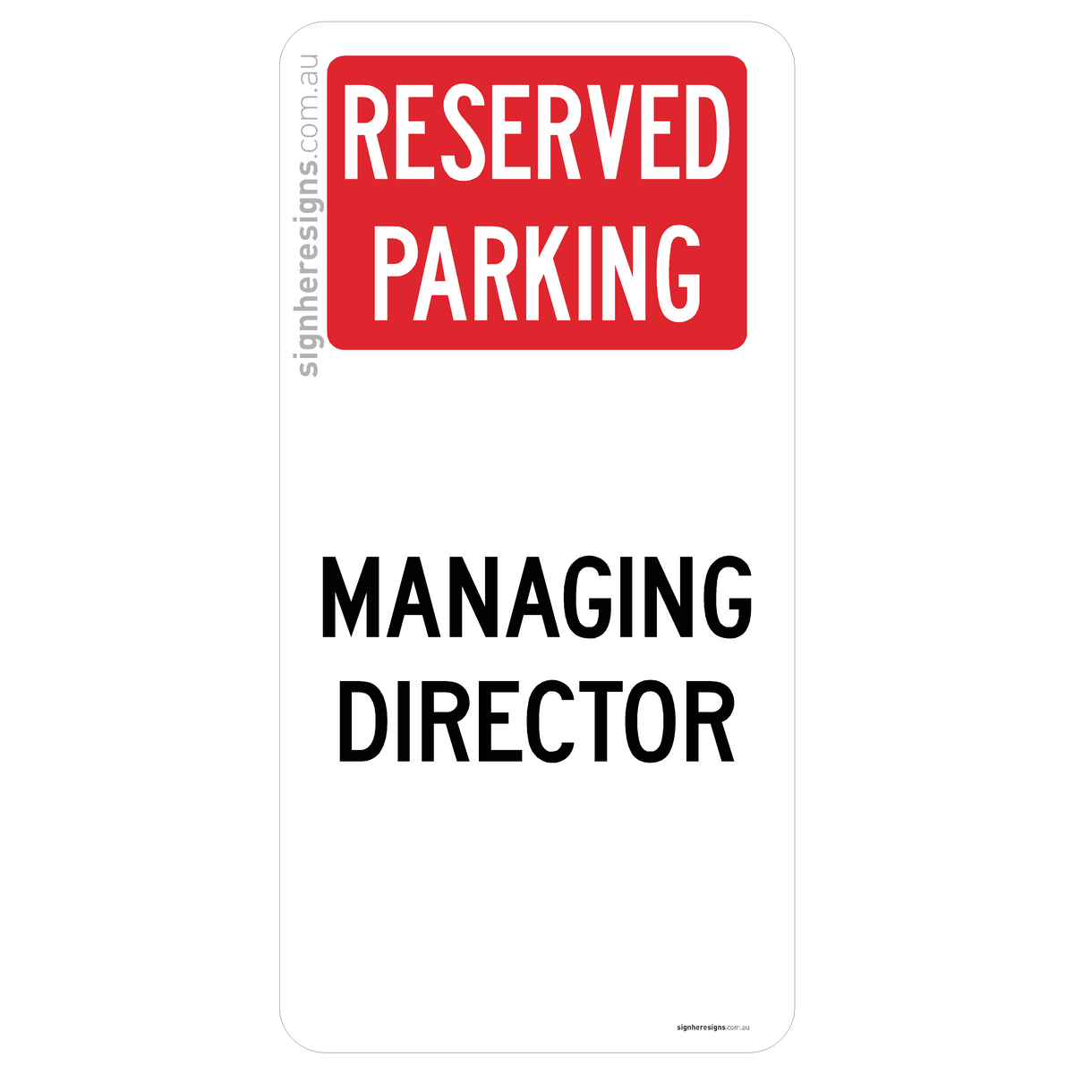 Reserved Parking - Managing Director Sign - Private Property – Sign ...
