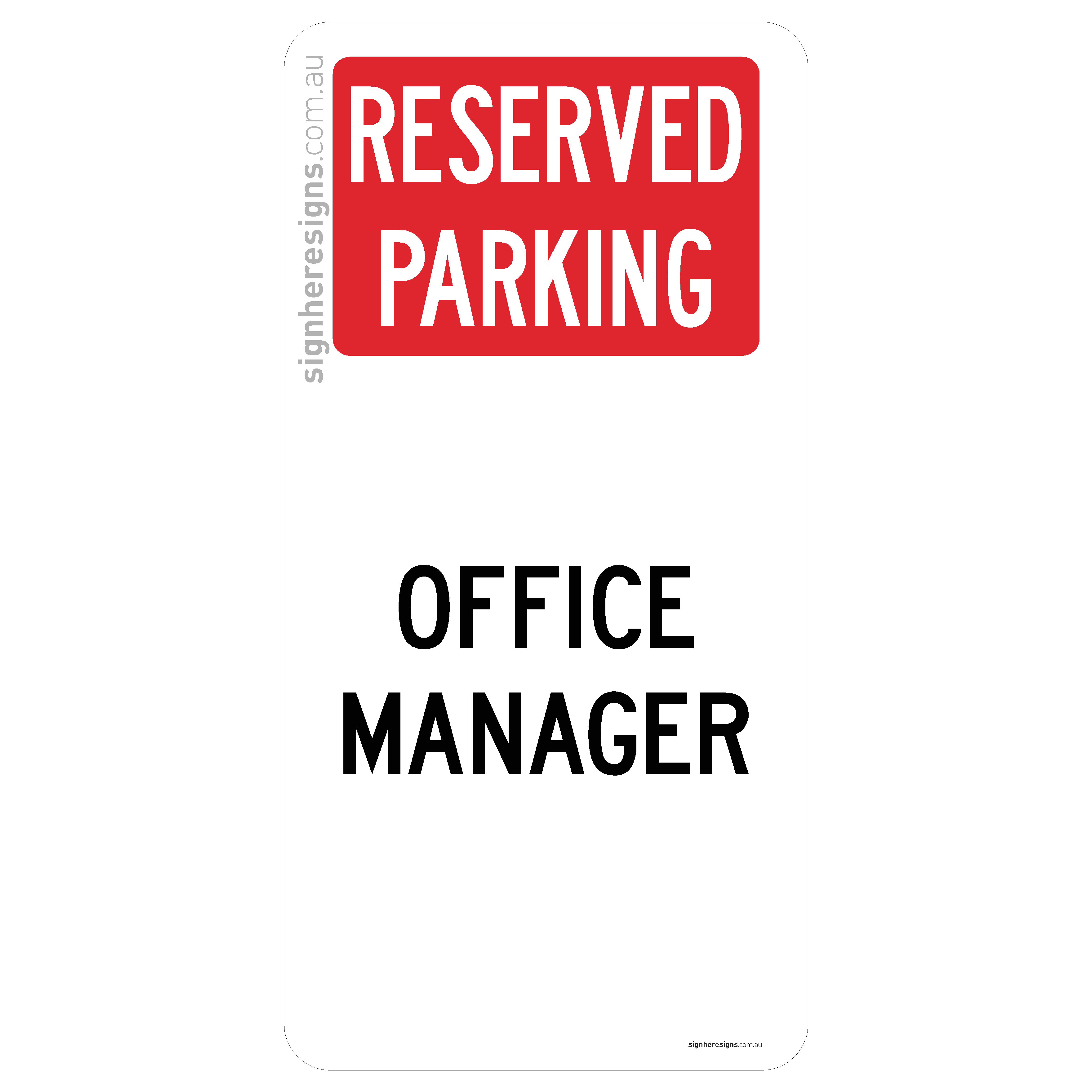 Reserved Parking - Office Manager Sign - Private Property – Sign Here Signs