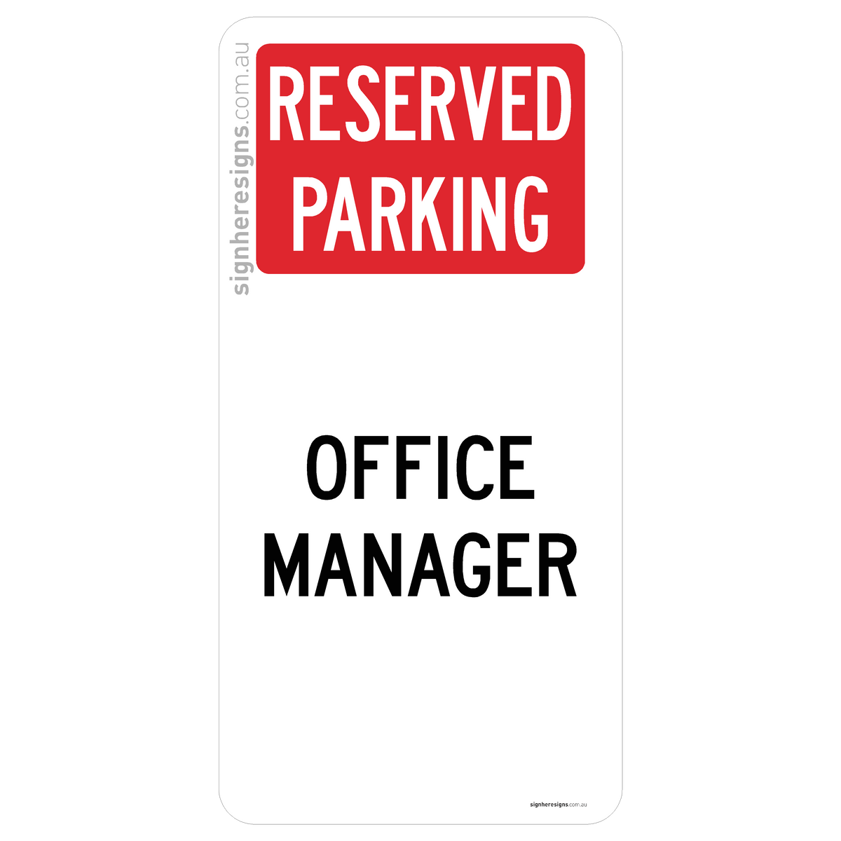 Reserved Parking - Office Manager Sign - Private Property – Sign Here Signs
