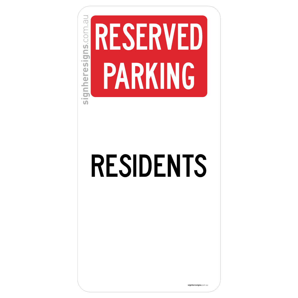 Reserved Parking - Residents Sign - Private Property – Sign Here Signs