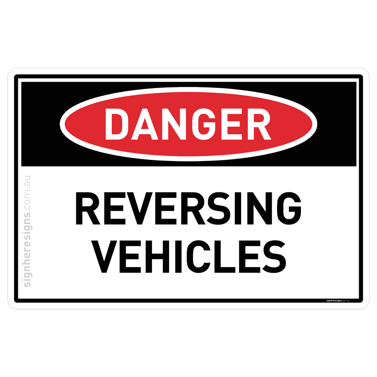 Reversing Vehicles Danger Sign | Sign Here Signs