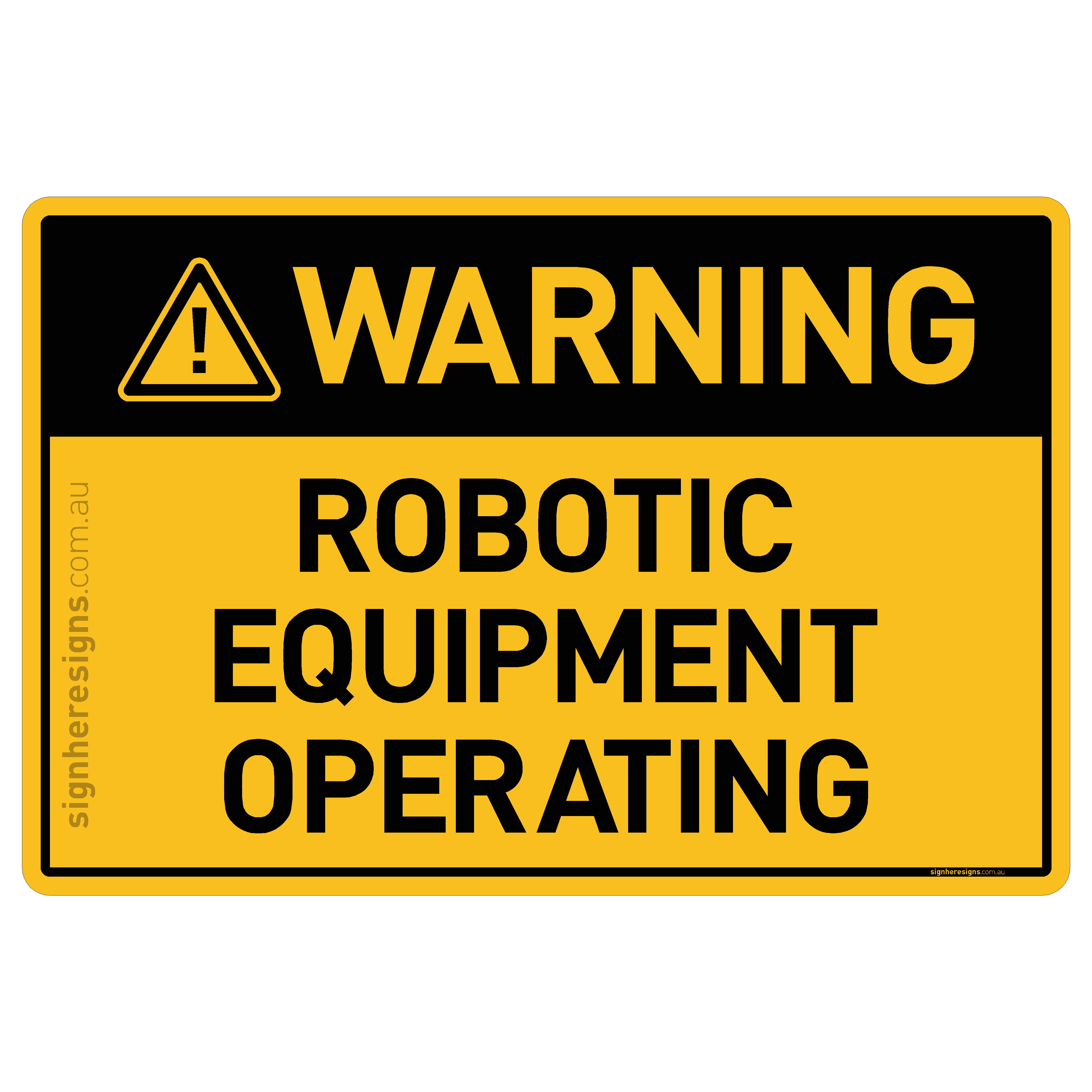 Robotic Equipment Operating Warning Sign | Buy Online – Sign Here Signs
