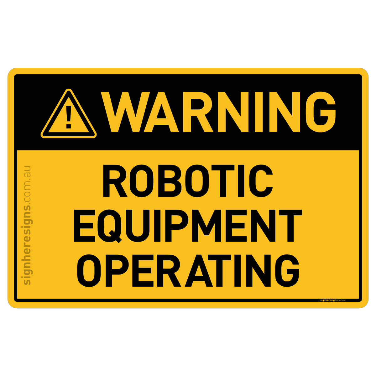 Robotic Equipment Operating Warning Sign | Buy Online – Sign Here Signs