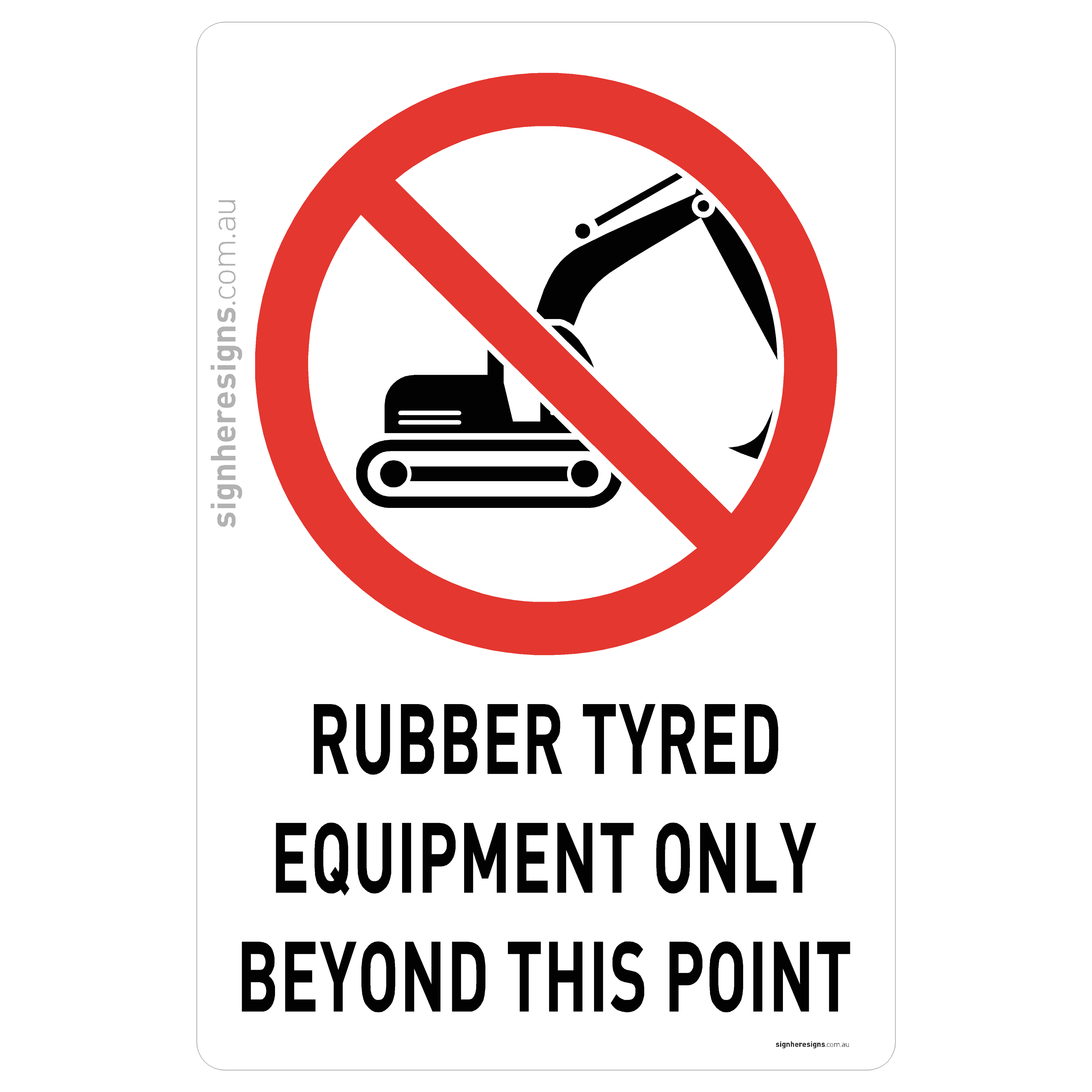 Rubber Tyred Equipment Only Beyond This Point