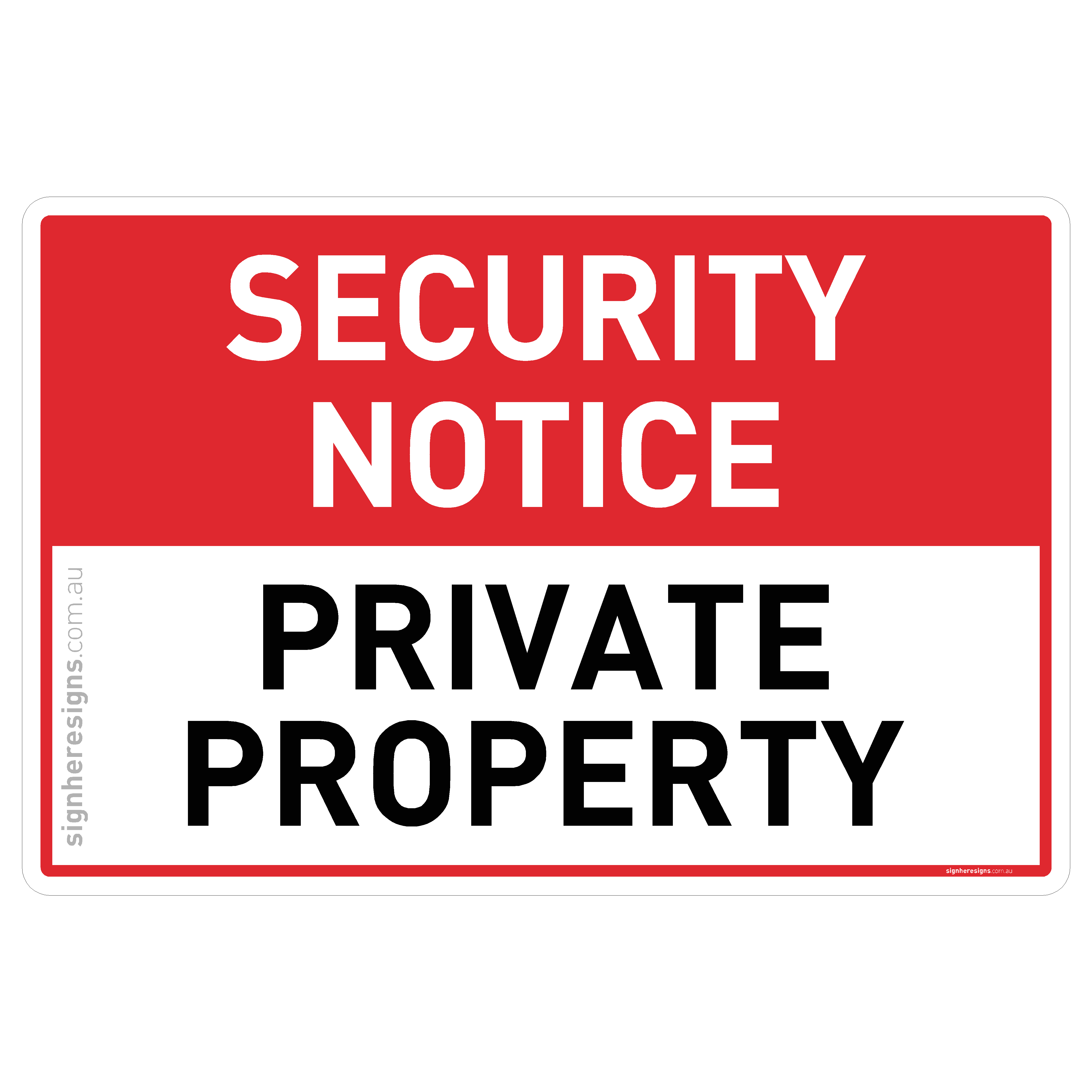 Security Notice - Private Property – Sign Here Signs