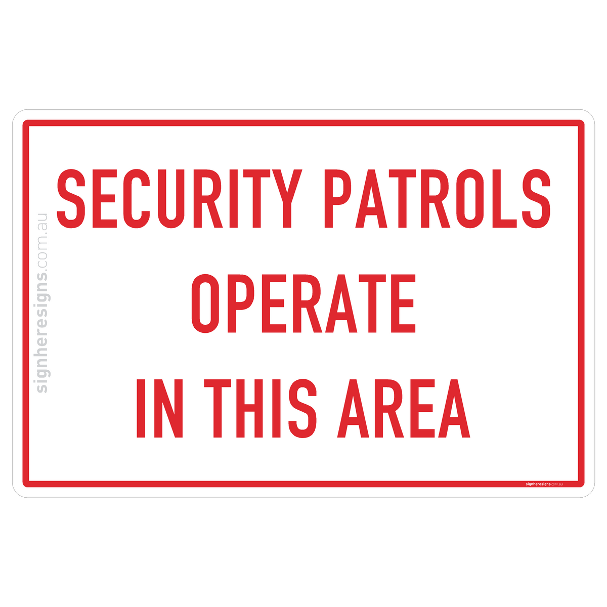 Security Patrols Operate In This Area – Sign Here Signs