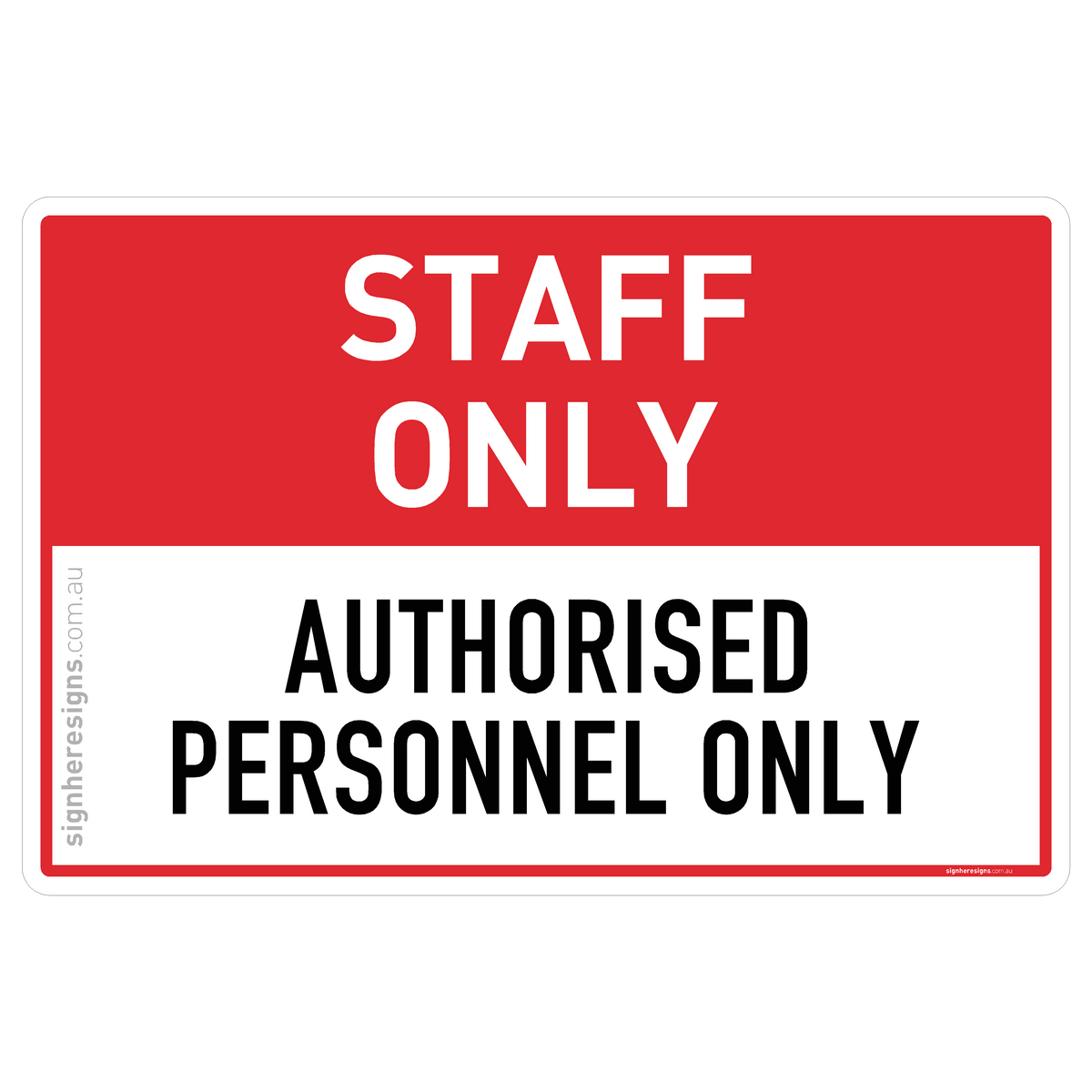 Staff Only - Authorised Personnel Only – Sign Here Signs