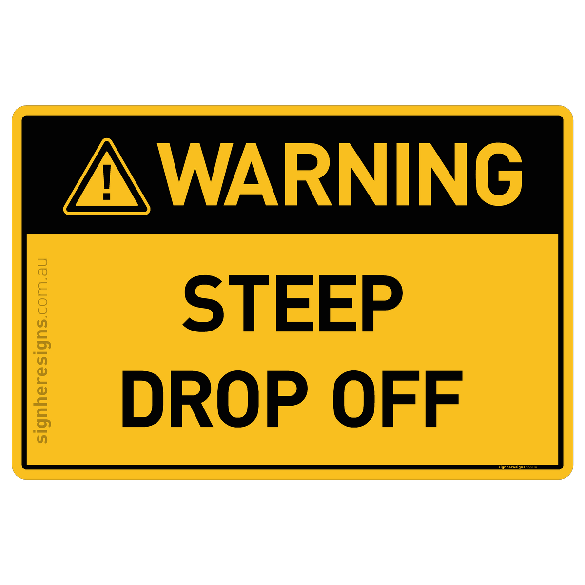 Warning Drop Steep Drop Off Warning Sign | Buy Online – Sign Here Signs