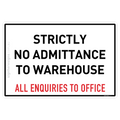 Strictly No Admittance to Warehouse - All Enquiries to Office