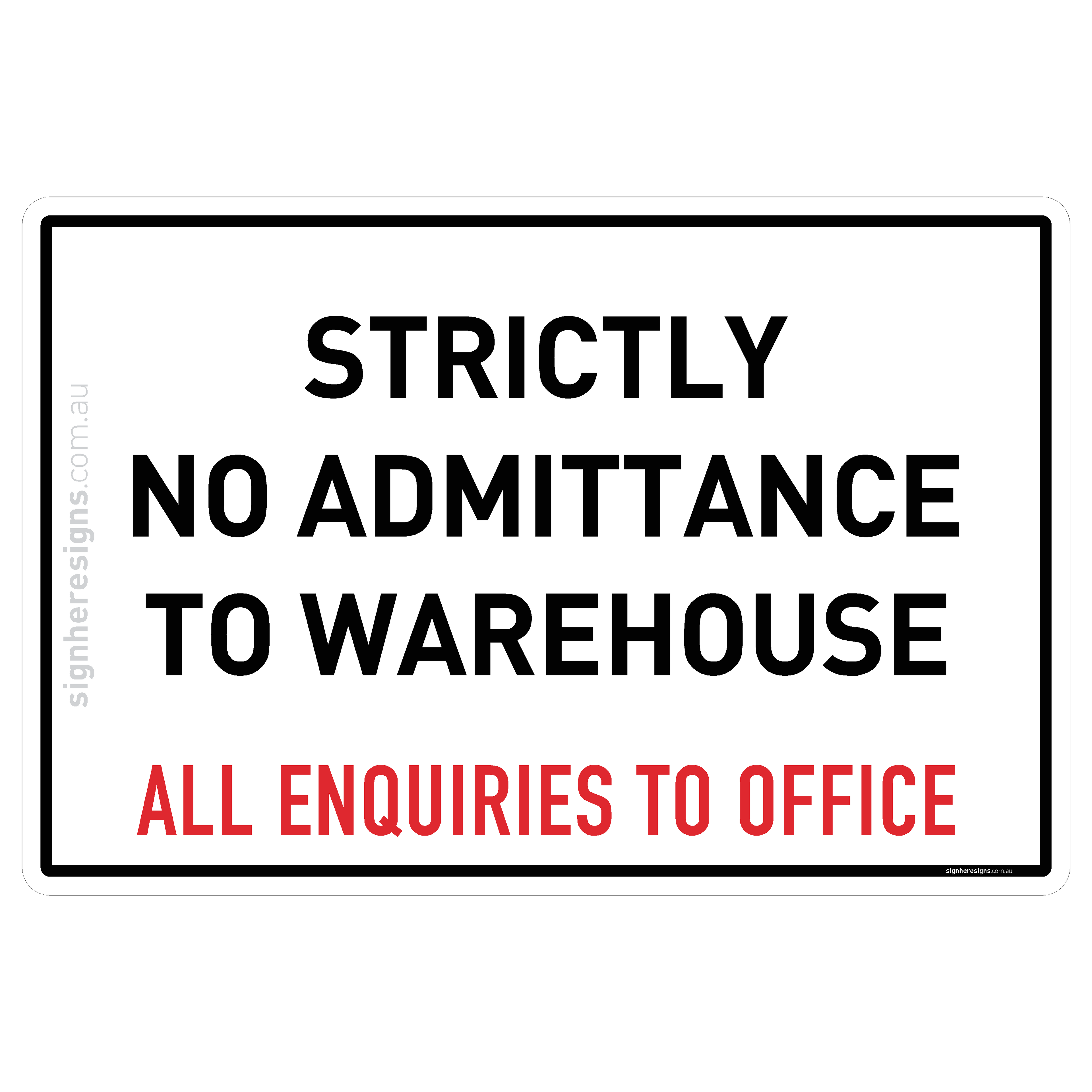 Strictly No Admittance to Warehouse - All Enquiries to Office