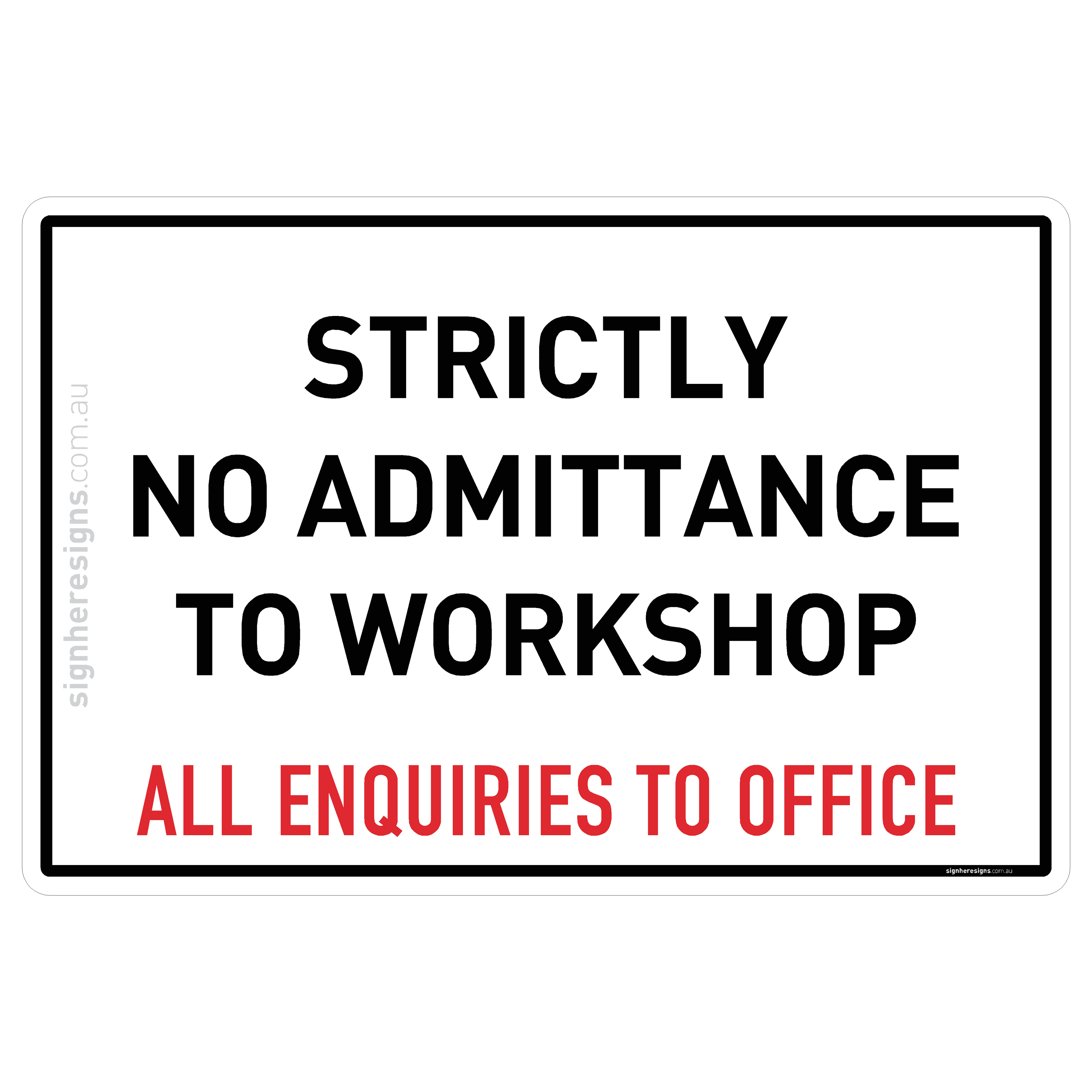 Strictly No Admittance to Workshop - All Enquiries to Office