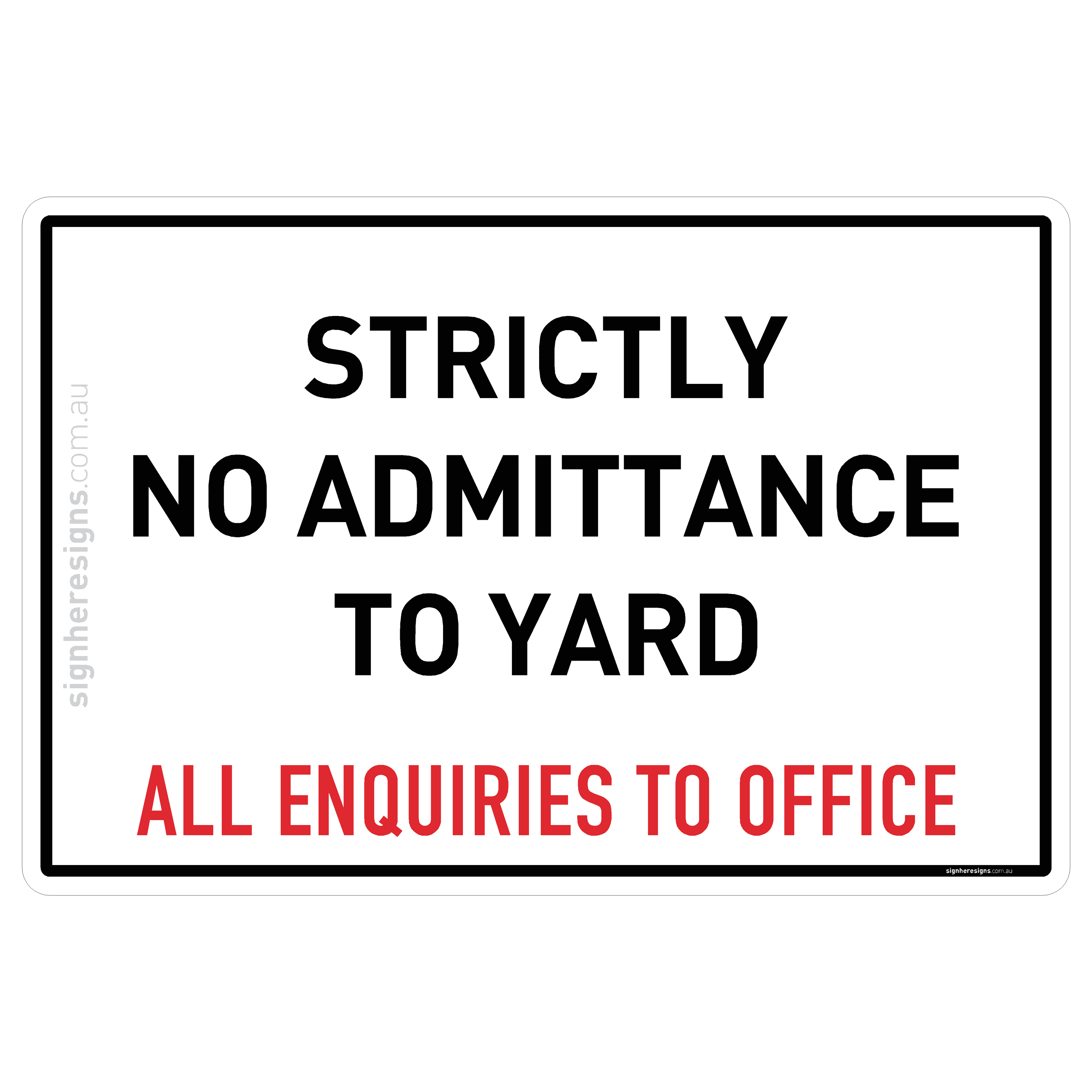 Strictly No Admittance to Yard - All Enquiries to Office