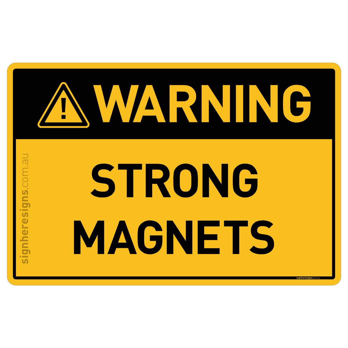 Strong Signage Strong Magnets Warning Sign | Buy Online – Sign Here Signs
