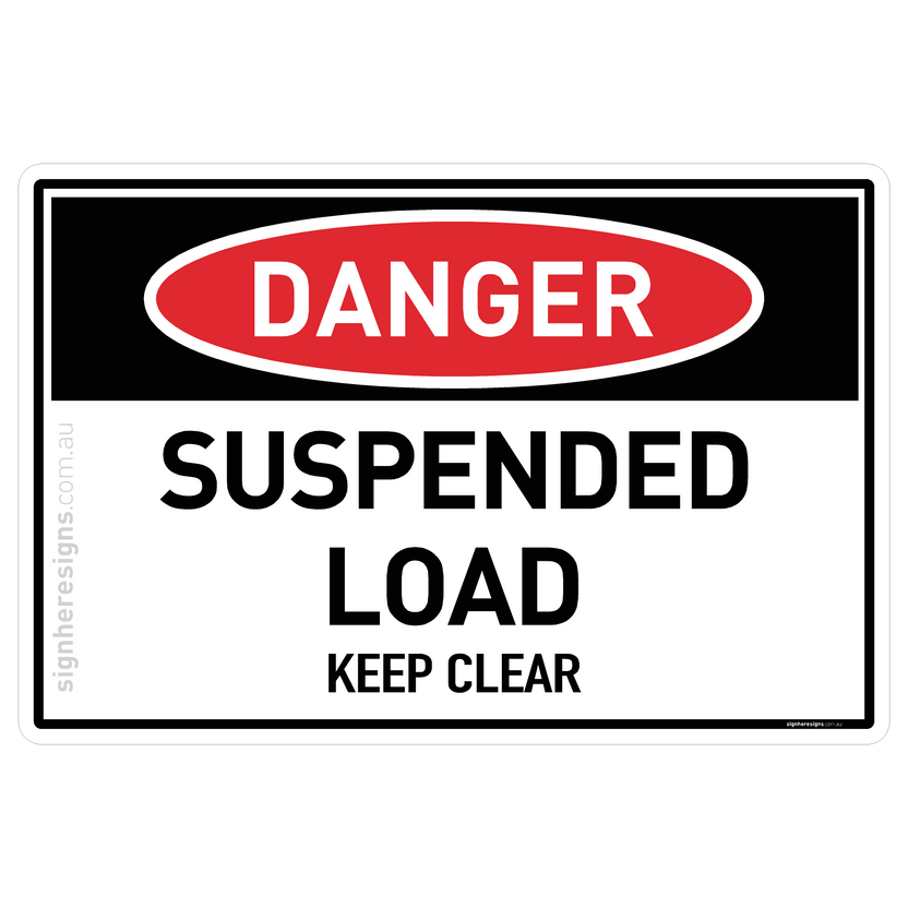 Suspended Load - Keep Clear Danger Sign | Sign Here Signs