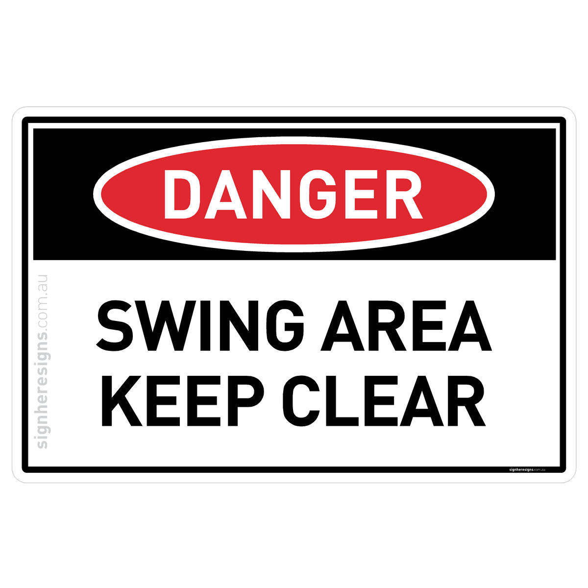Swing Area Keep Clear Danger Sign | Sign Here Signs